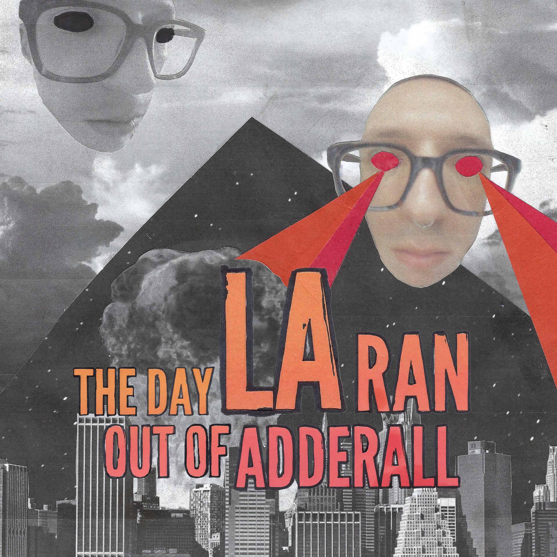 Постер альбома the day LA ran out of Adderall