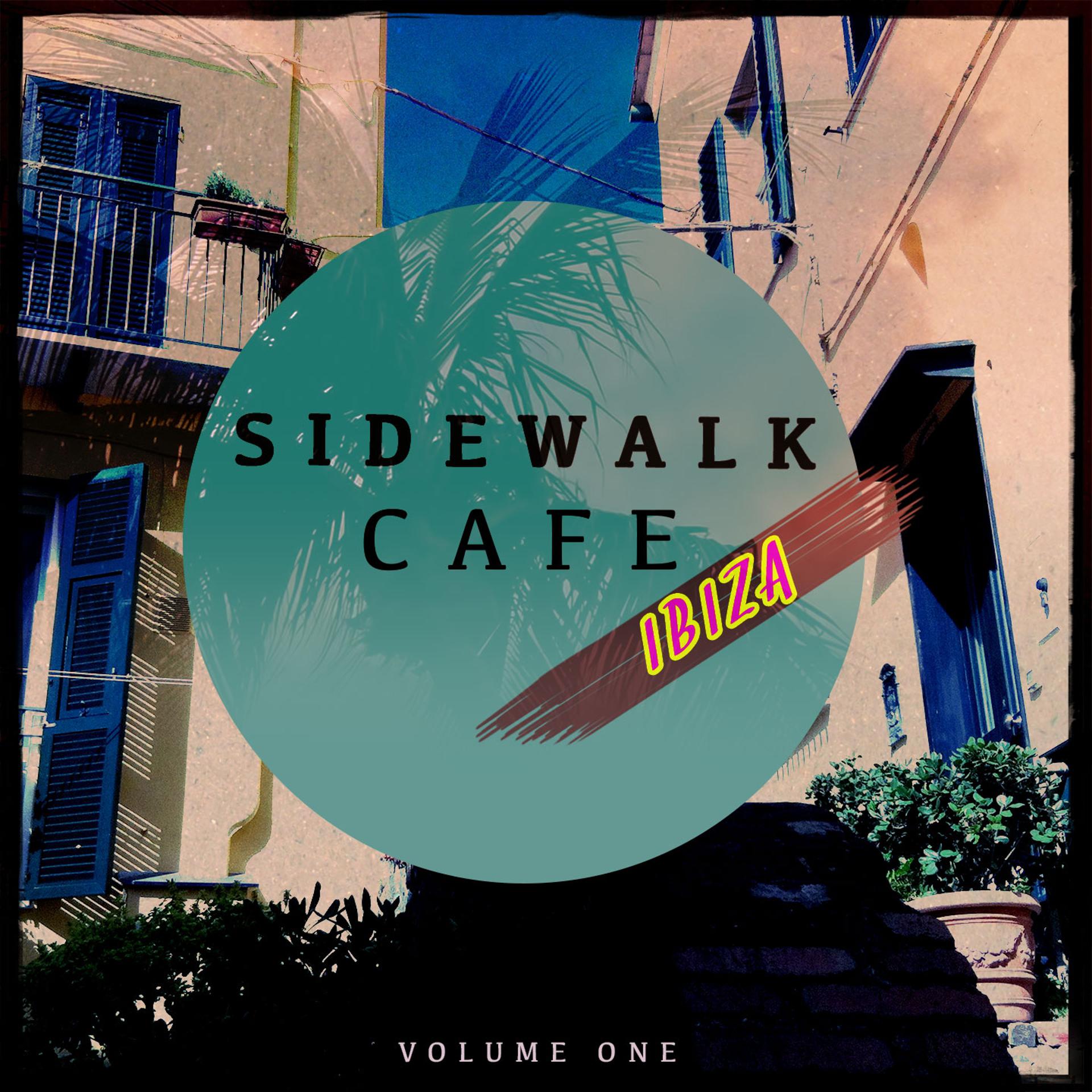 Постер альбома Sidewalk Cafe - Ibiza, Vol. 1