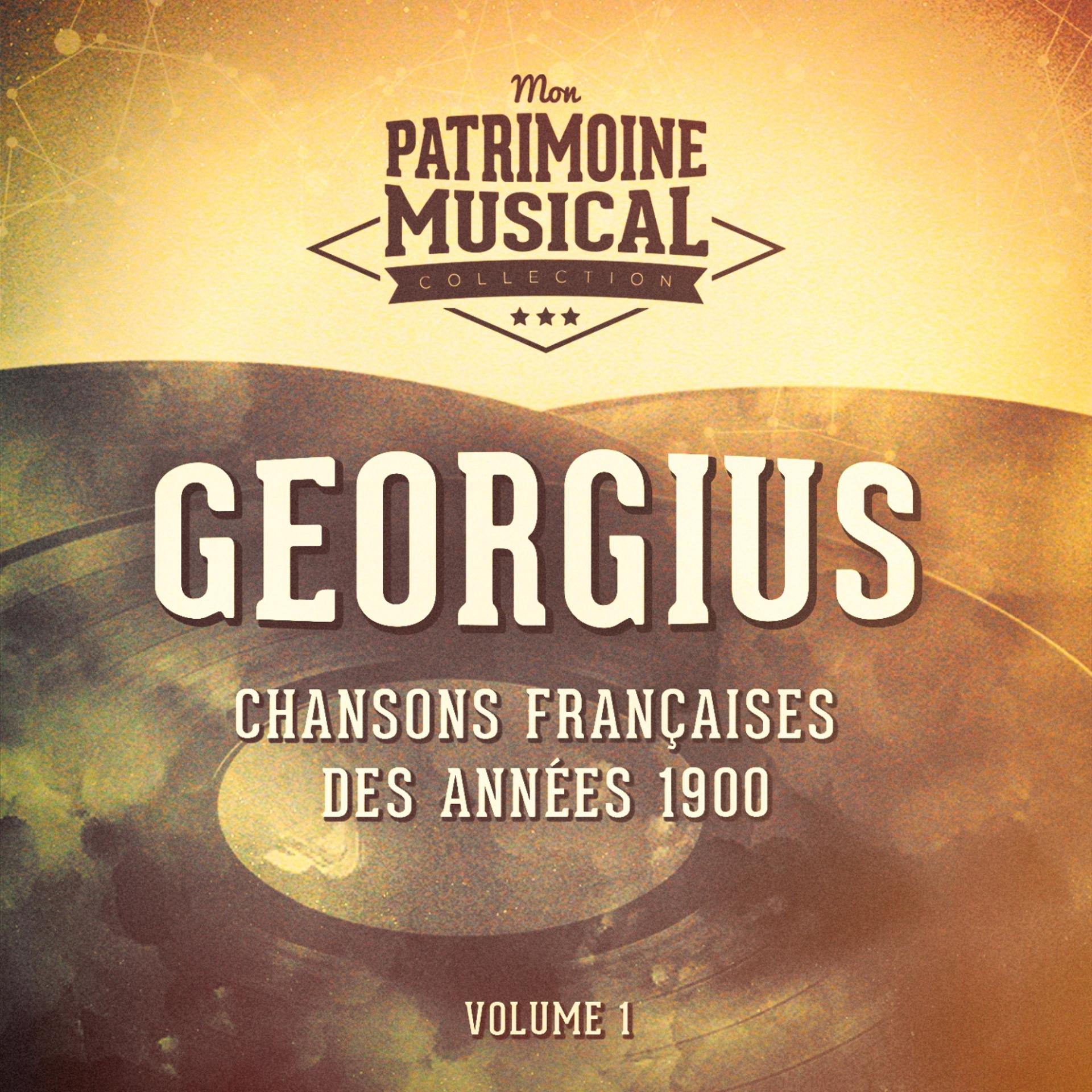 Постер альбома Chansons françaises des années 1900 : Georgius, Vol. 1