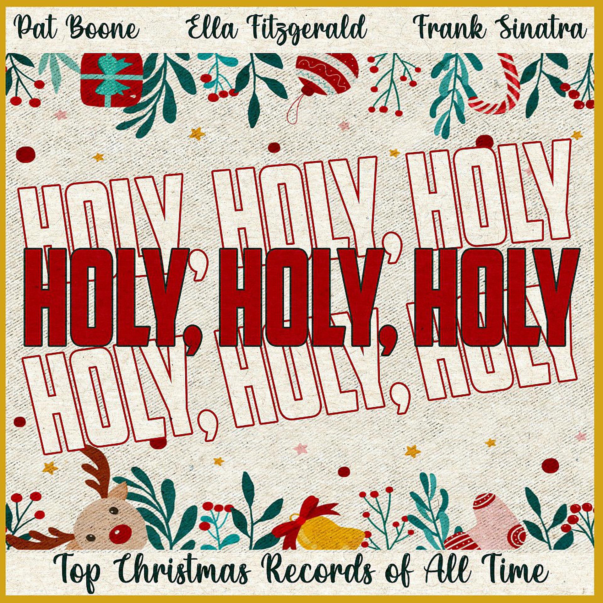Постер альбома Holy, Holy, Holy (Top Christmas Records of All Time)