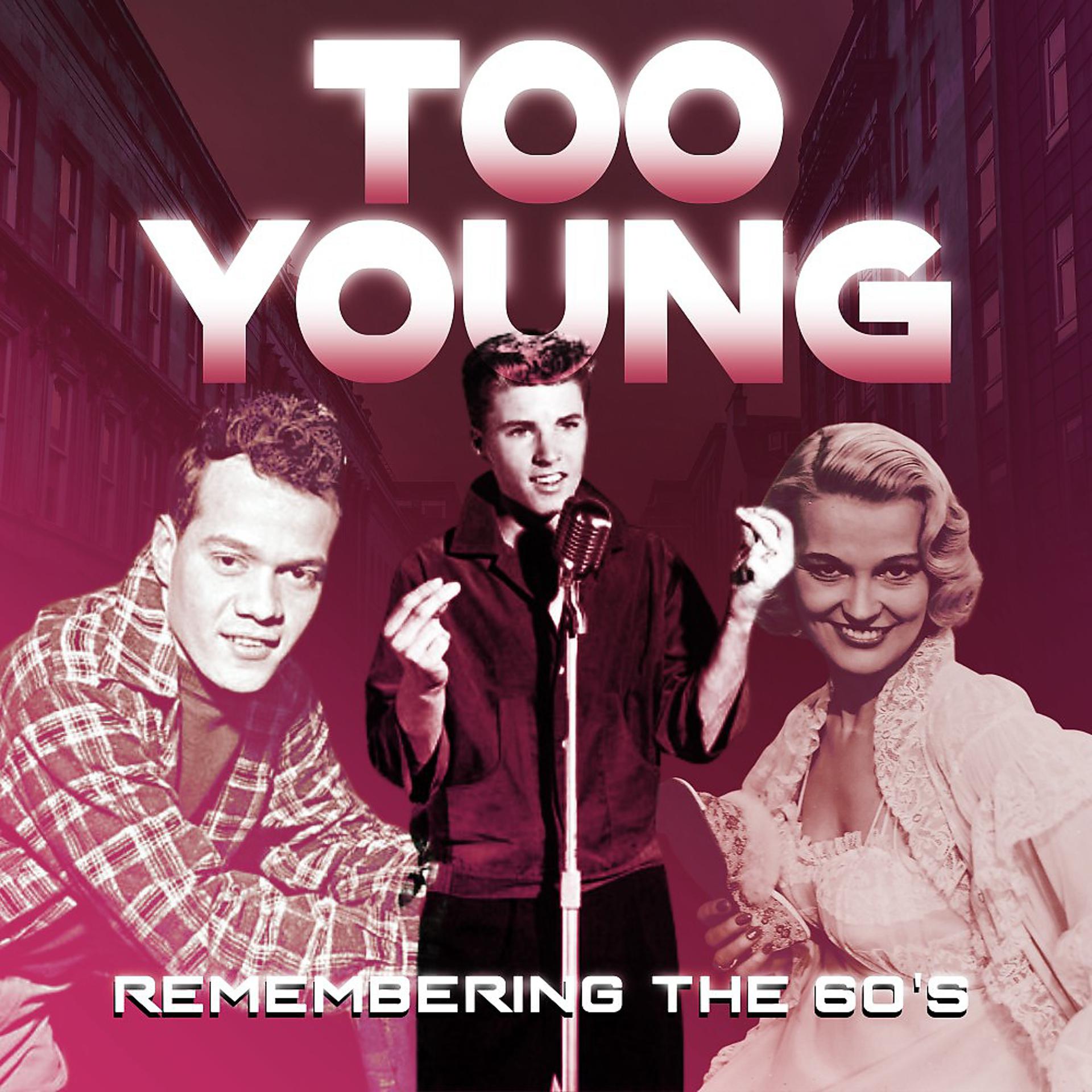 Постер альбома Too Young (Remembering the 60's)