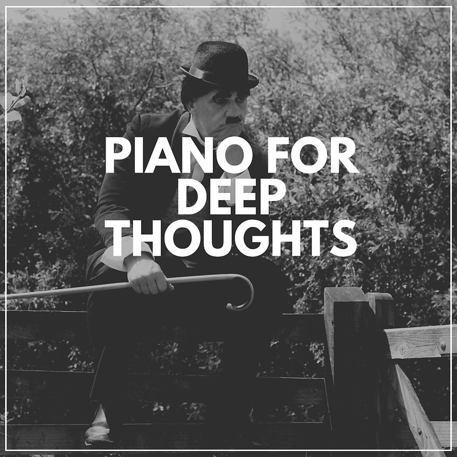 Постер альбома Piano for Deep Thoughts
