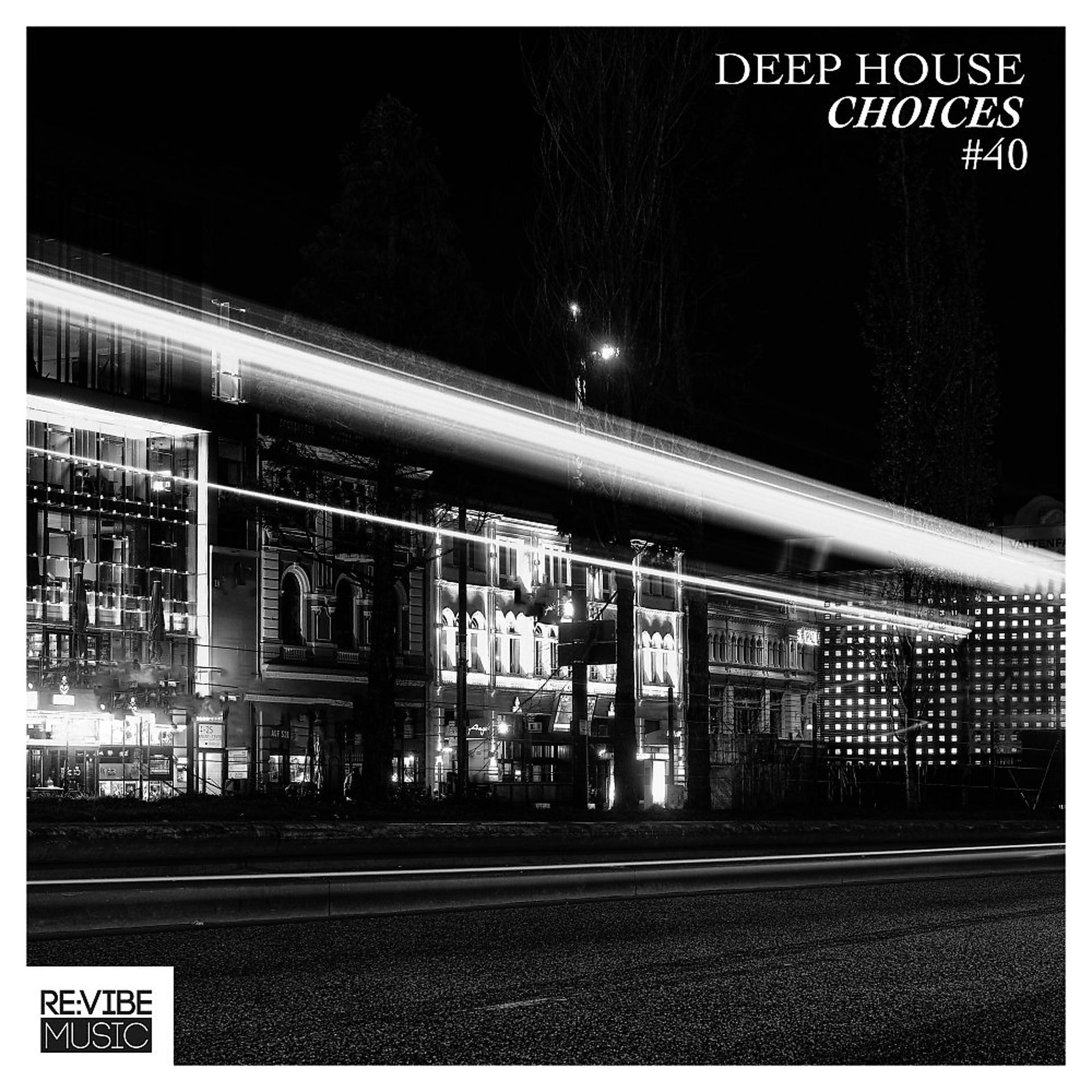Постер альбома Deep House Choices, Vol. 40