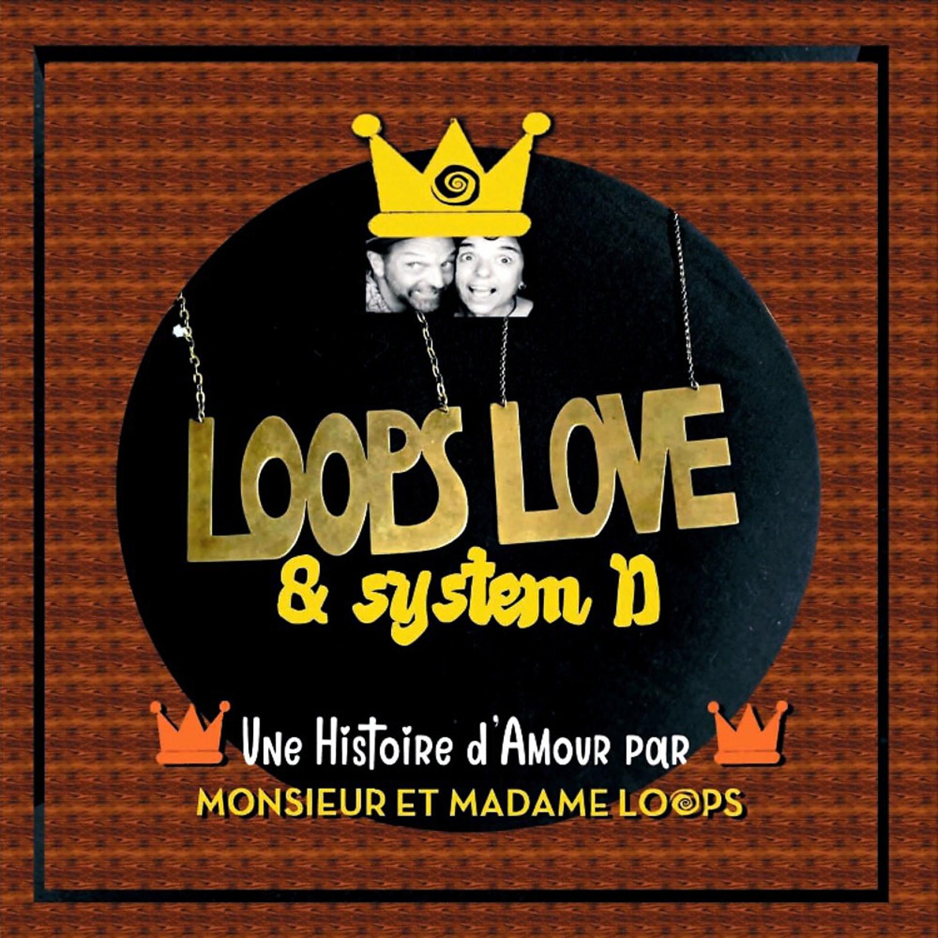 Постер альбома Loops Love & System D