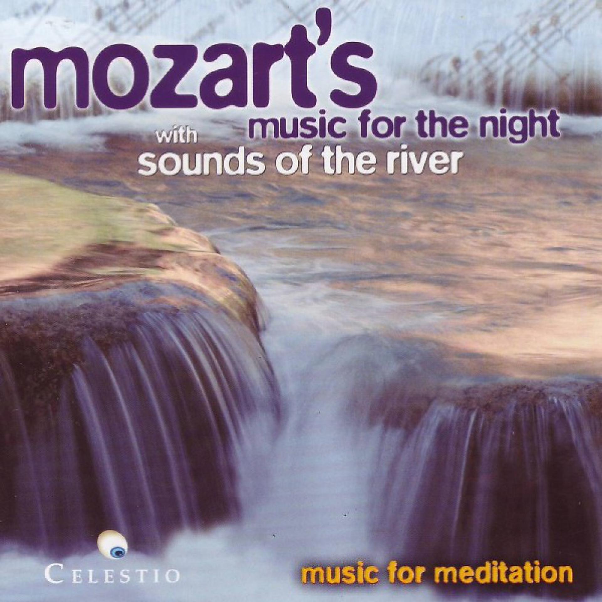 Постер альбома Mozart's Music for the Night with Sounds of the River