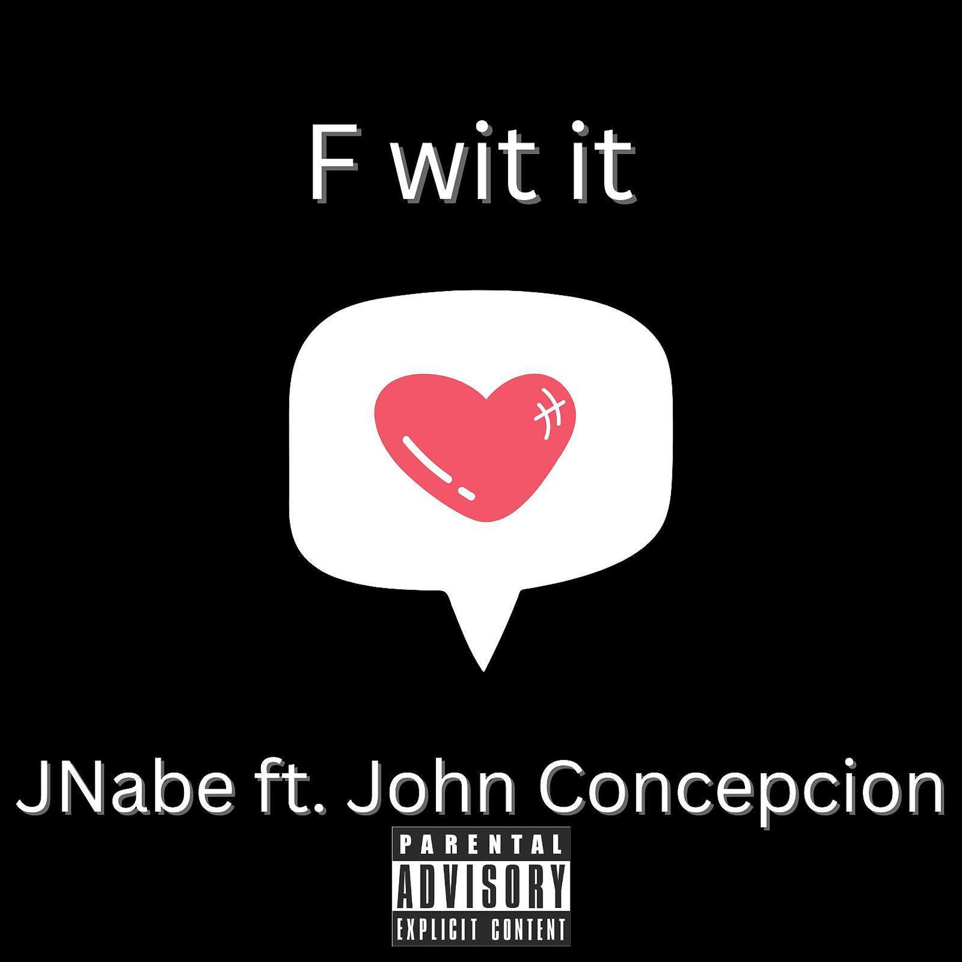 Постер альбома F wit it (feat. John Concepcion)