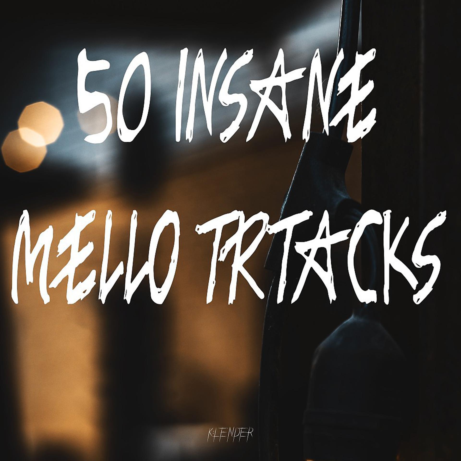Постер альбома 50 Insane Mello Tracks