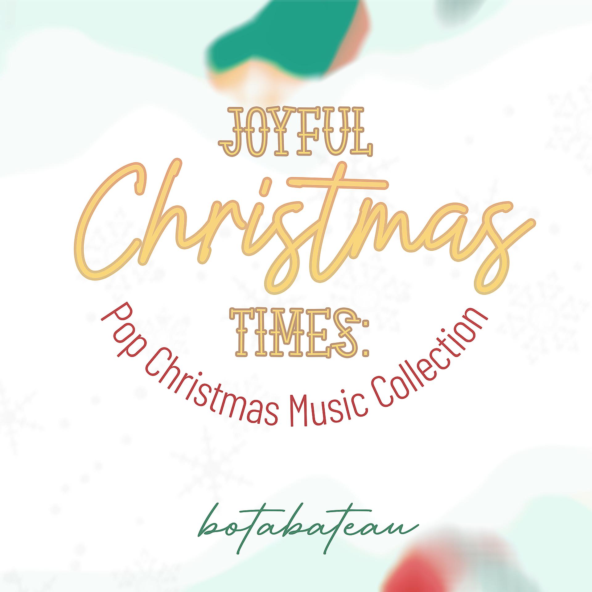 Постер альбома Joyful Christmas Times: Pop Christmas Music Collection