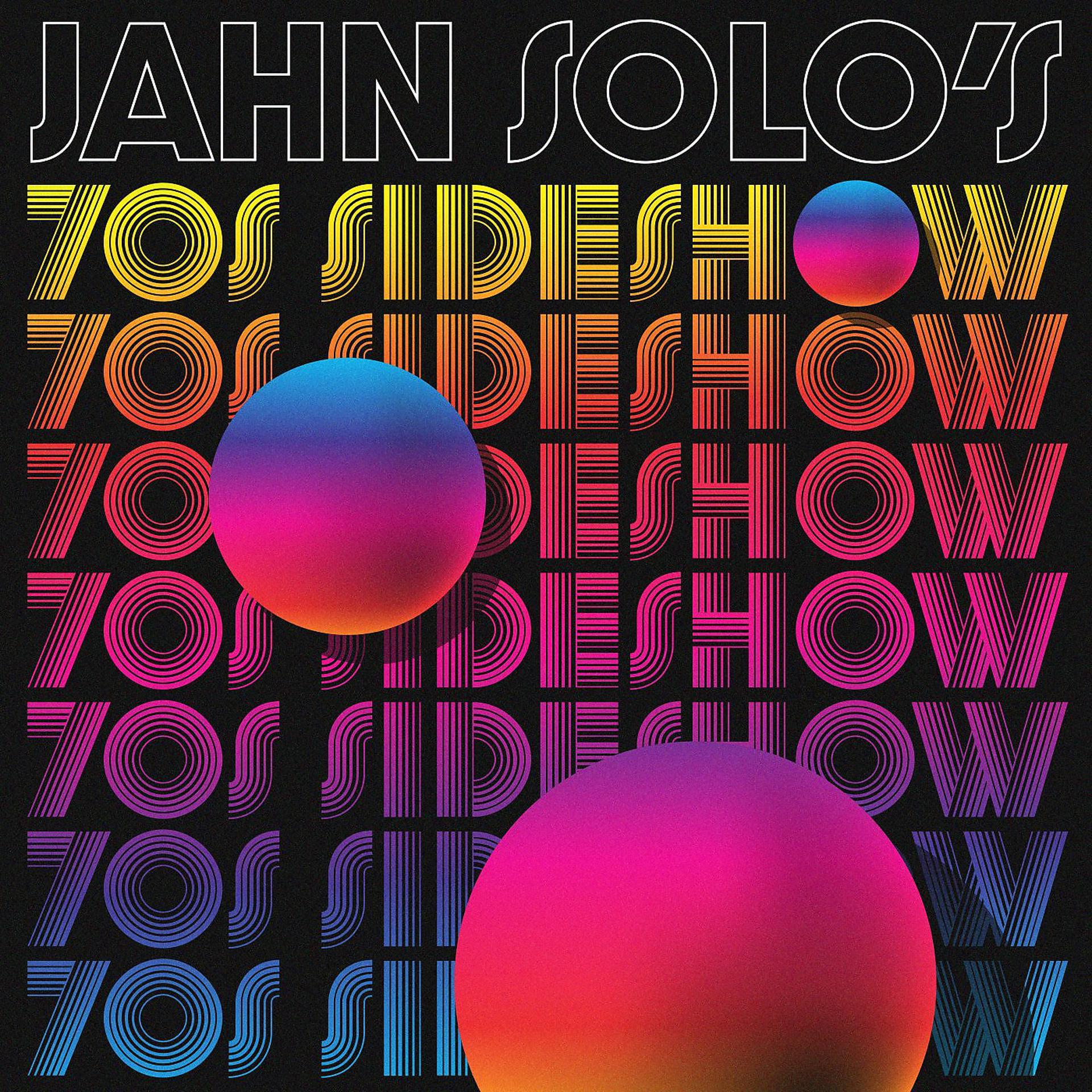 Постер альбома Jahn Solo's 70's Sideshow