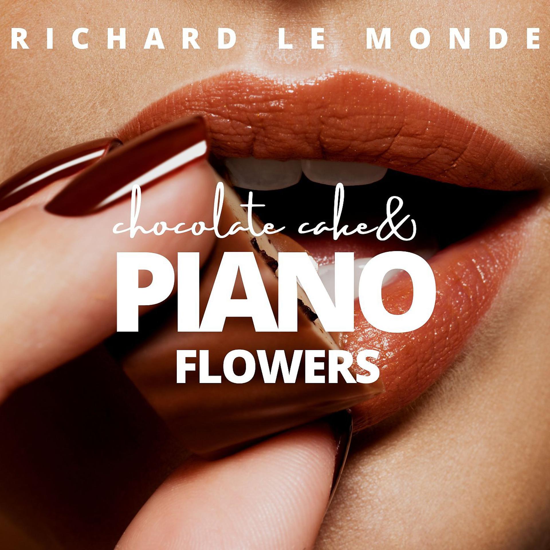 Постер альбома Chocolate Cake & Piano Flowers
