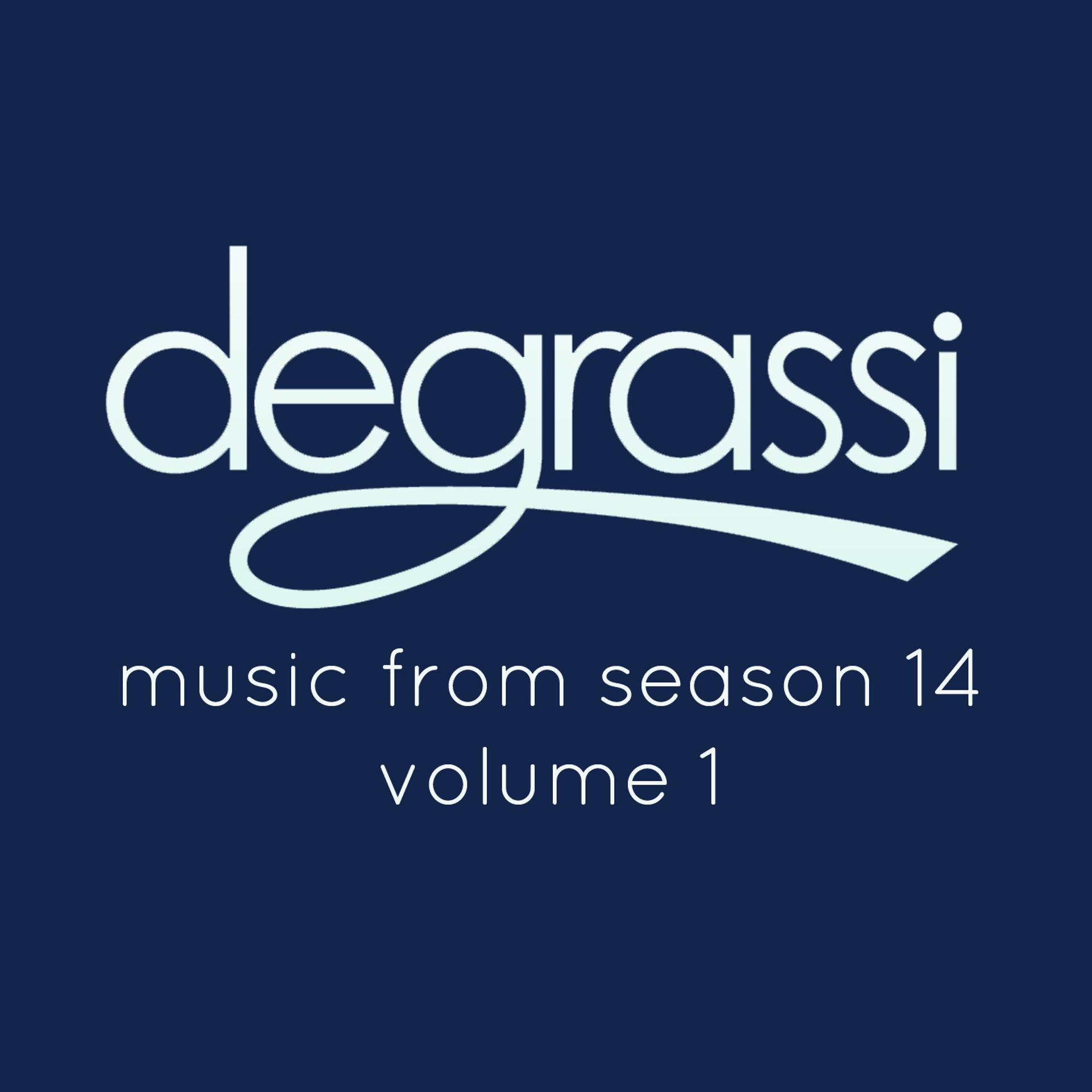 Постер альбома Degrassi: Music from Season 14, Vol. 1