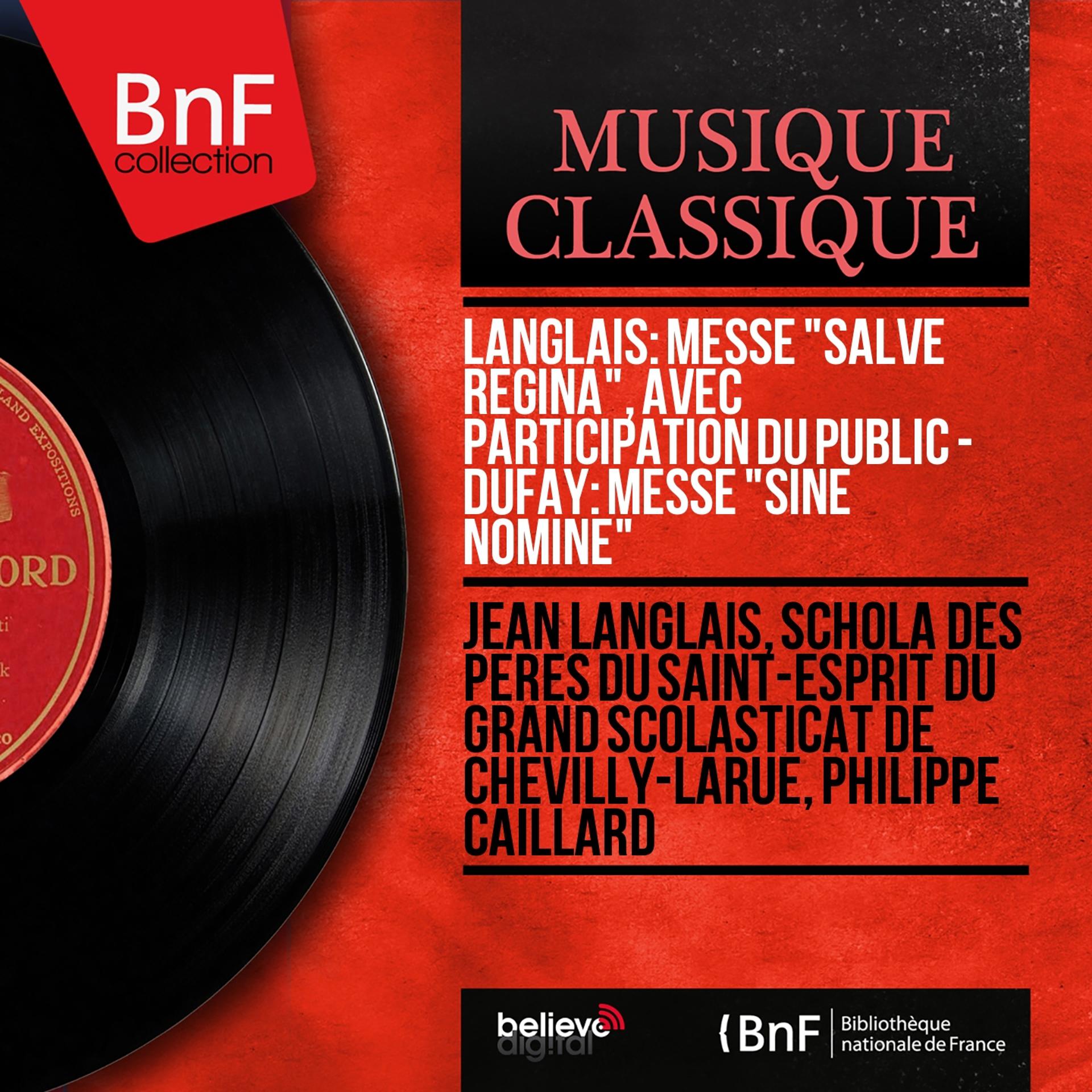 Постер альбома Langlais: Messe "Salve Regina", avec participation du public - Dufay: Messe "Sine nomine" (Mono Version)