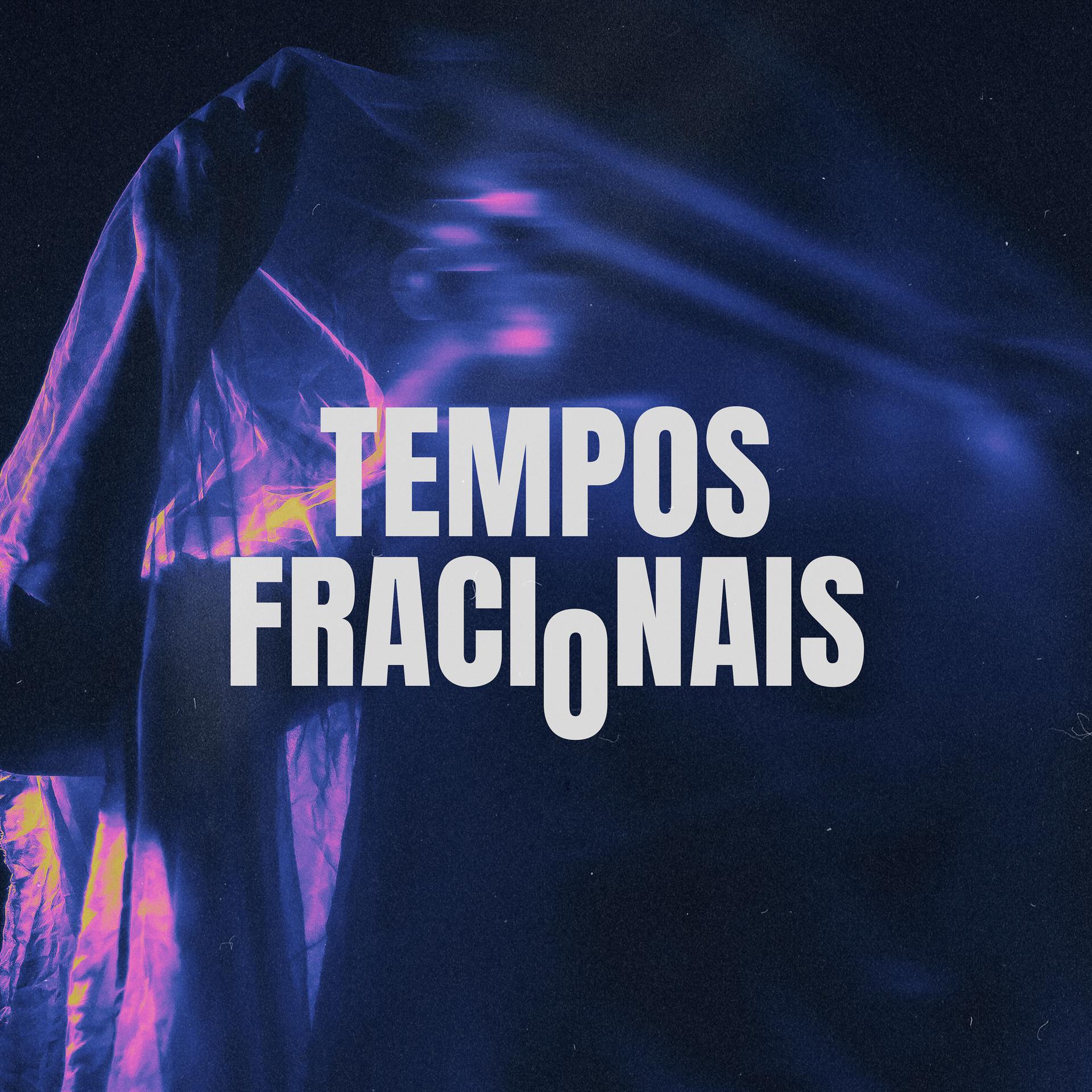 Постер альбома Tempos Fracionais