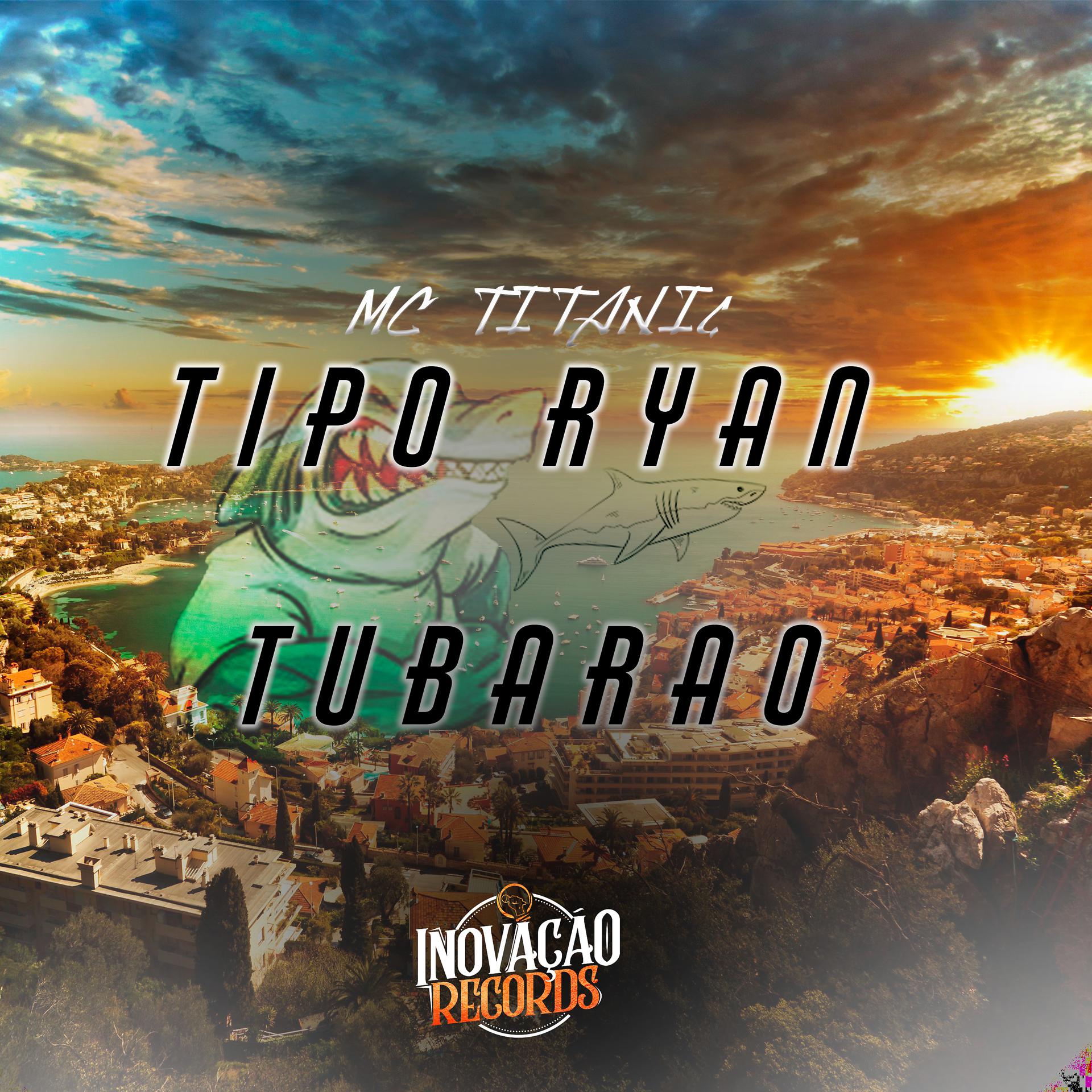 Постер альбома Tipo Ryan Tubarao