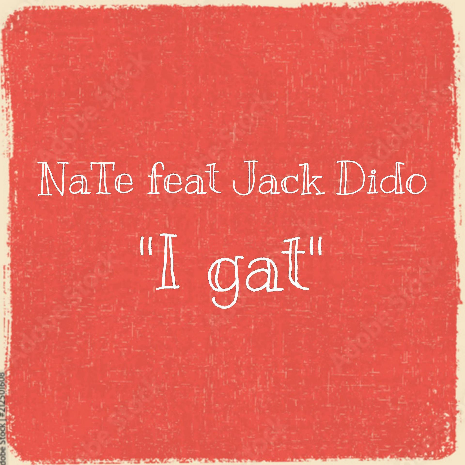 Постер альбома i gat (feat. Jack Dido)