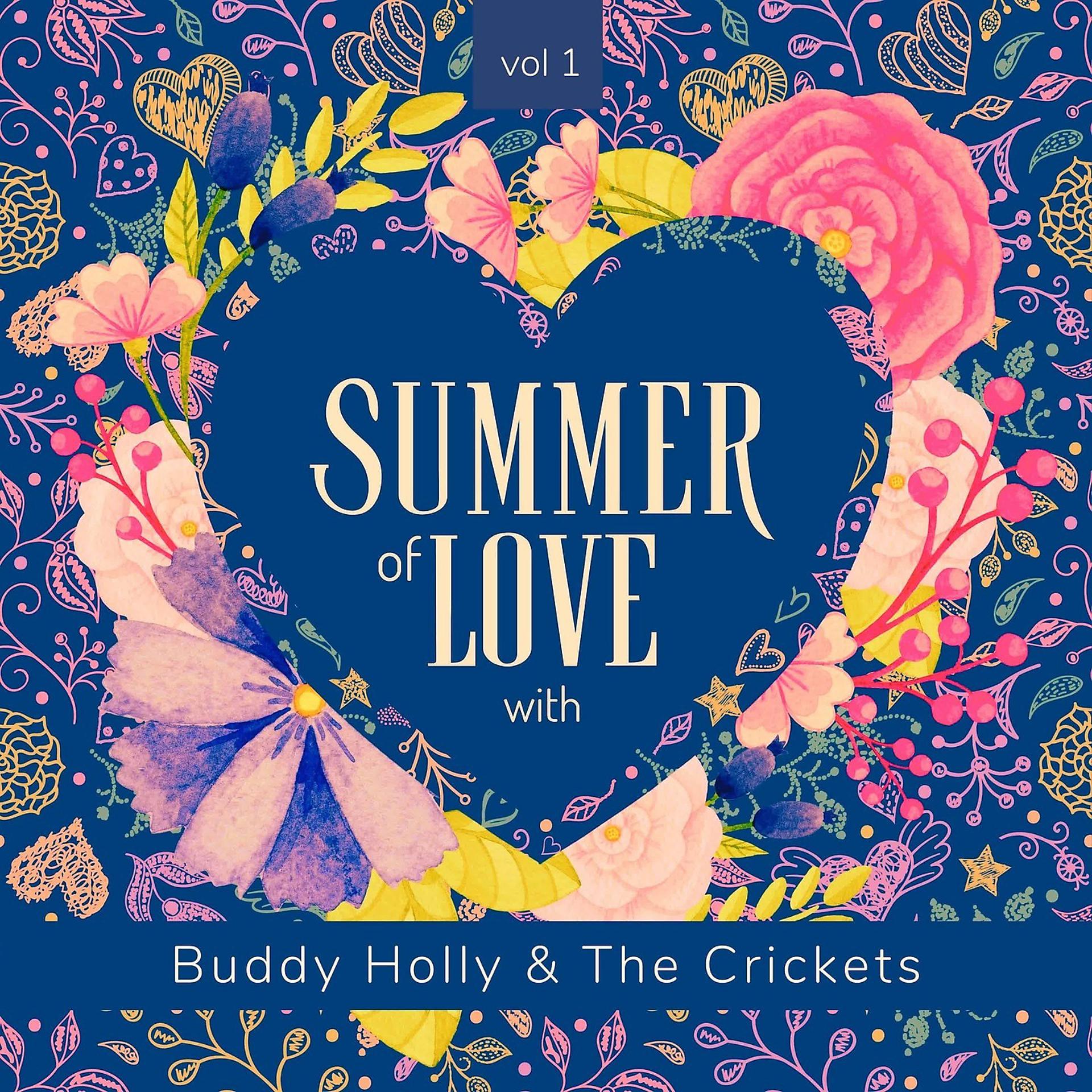 Постер альбома Summer of Love with Buddy Holly & The Crickets, Vol. 1