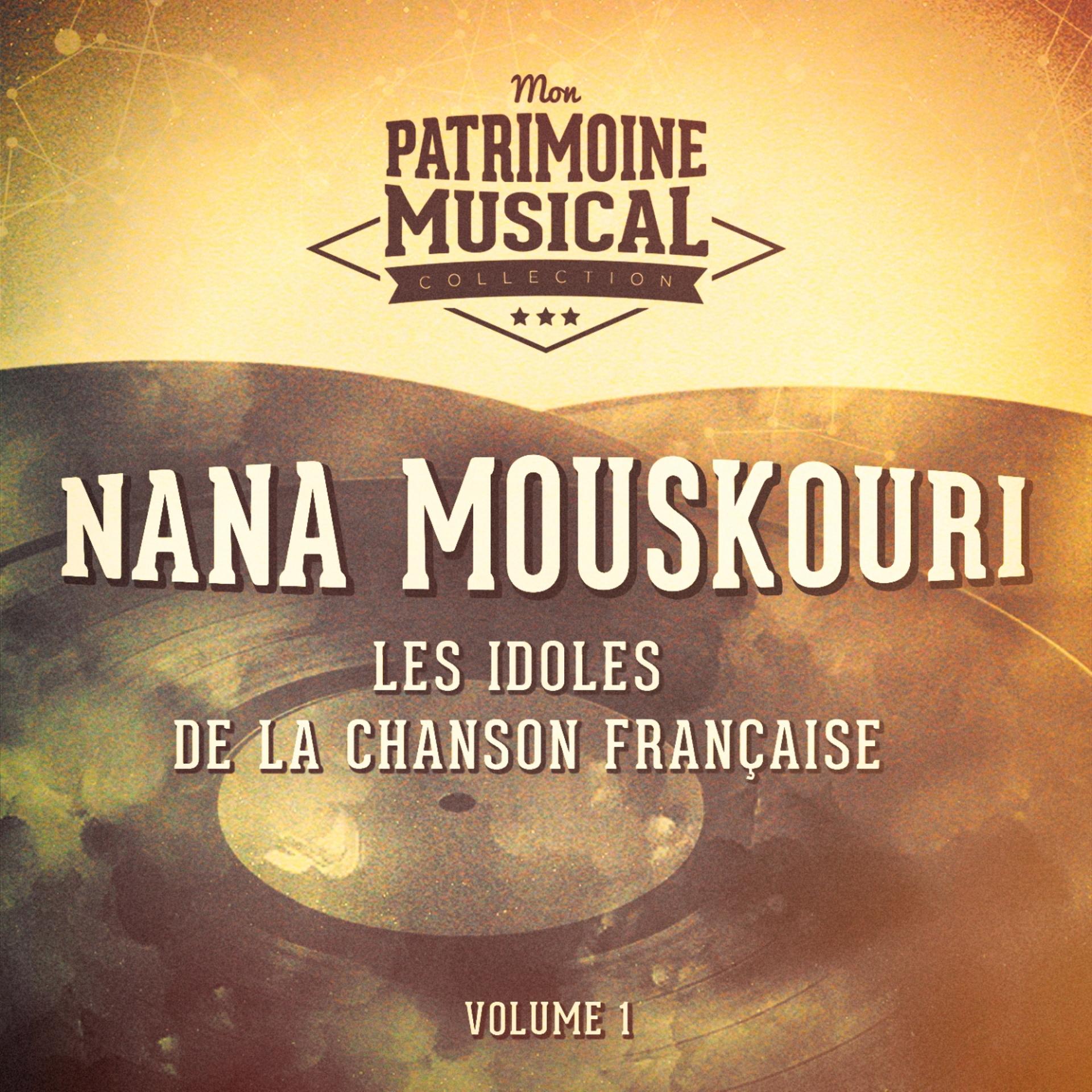 Постер альбома Les idoles de la chanson française : Nana Mouskouri, Vol. 1