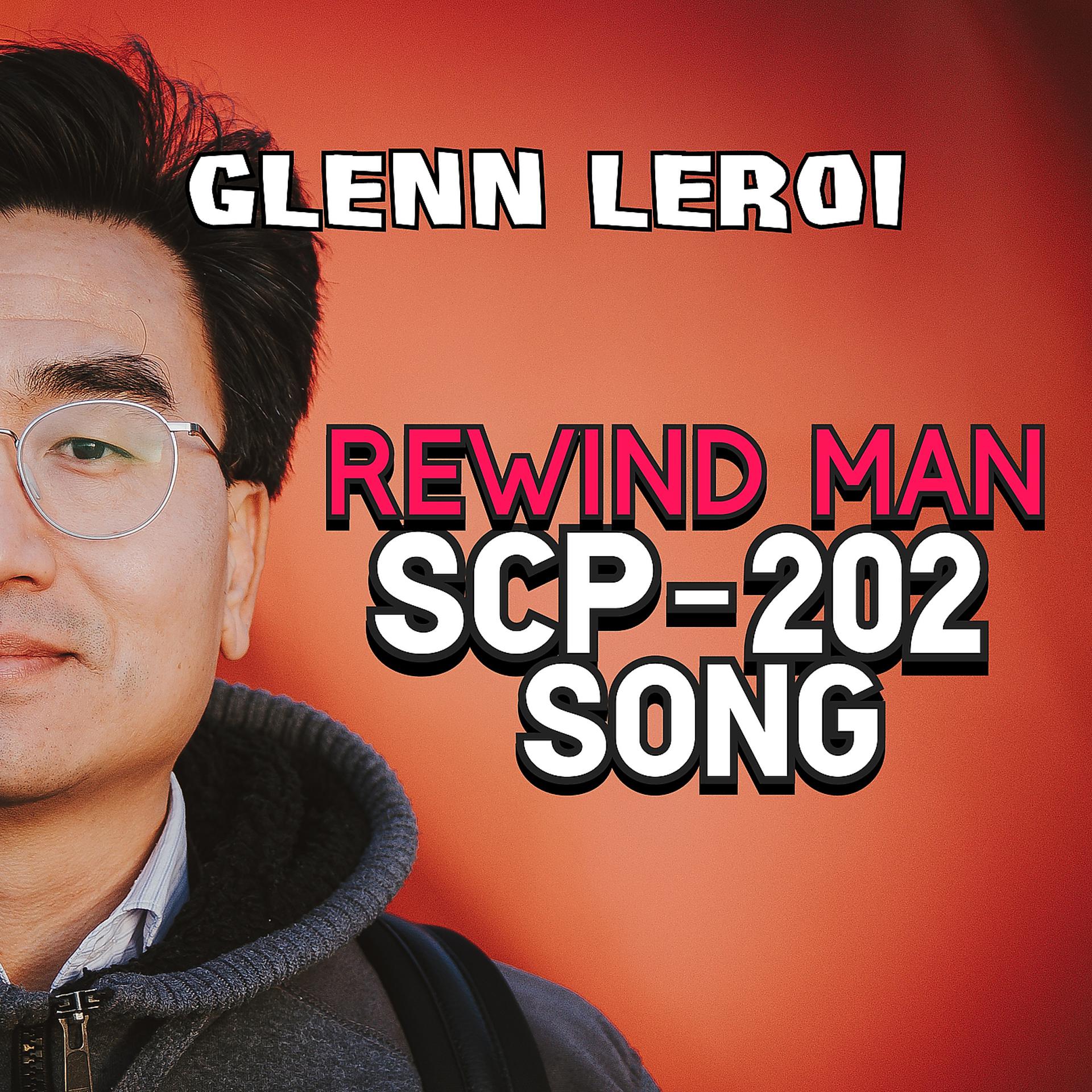 Постер к треку Glenn Leroi - Rewind Man (Scp-202 Song)