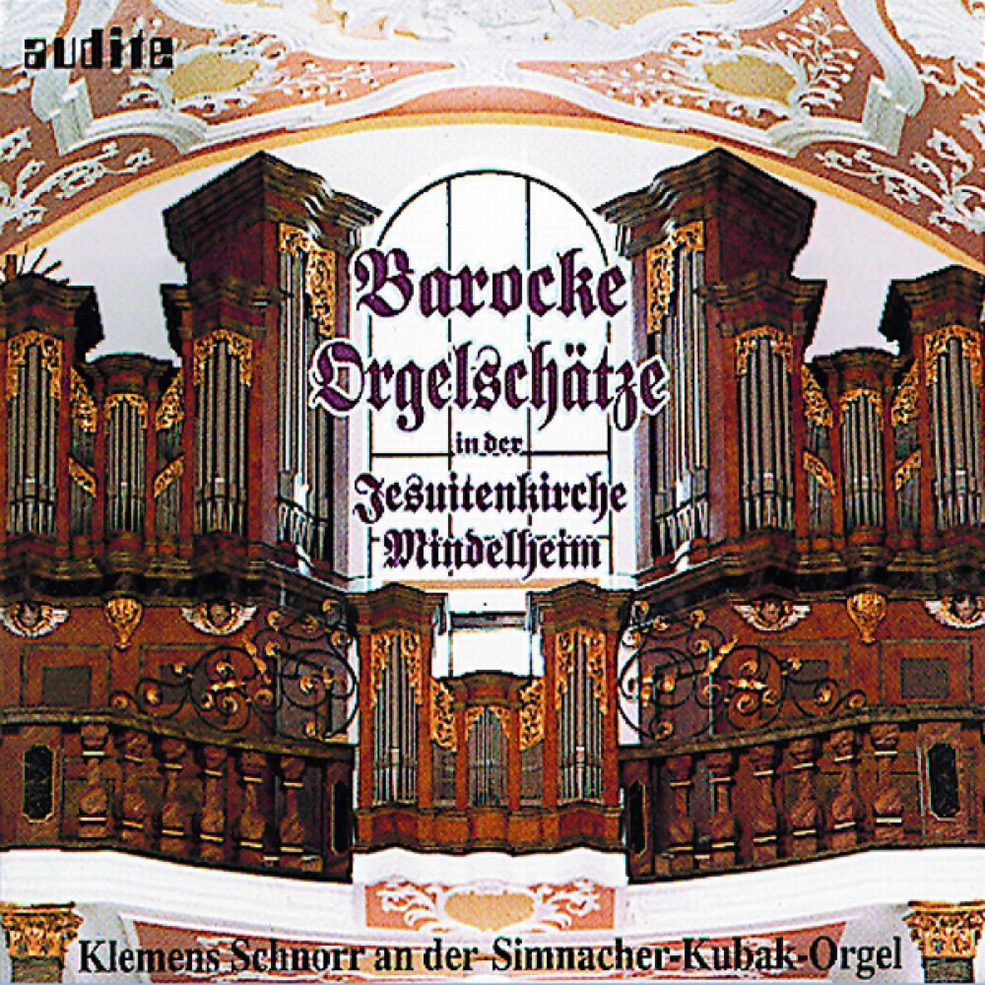 Постер альбома Barocke Orgelschätze in Der Jesuitenkirche Mindelheim (Baroque Organ Treasures)