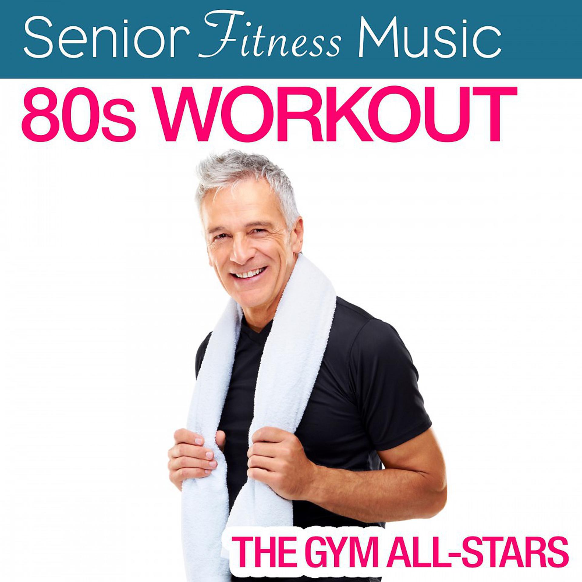 Постер альбома Senior Fitness Music: 80's Workout
