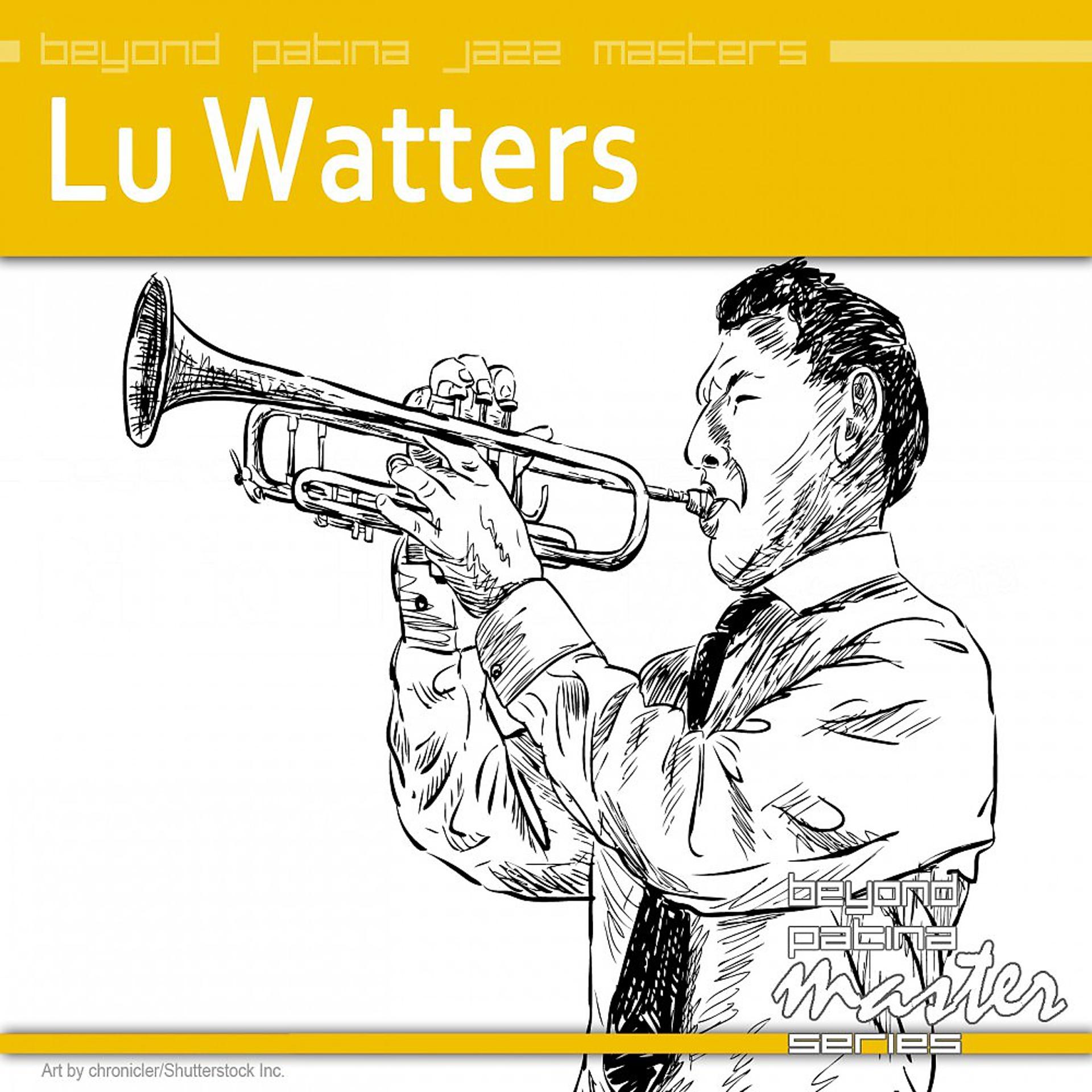 Постер альбома Beyond Patina Jazz Masters: Lu Watters