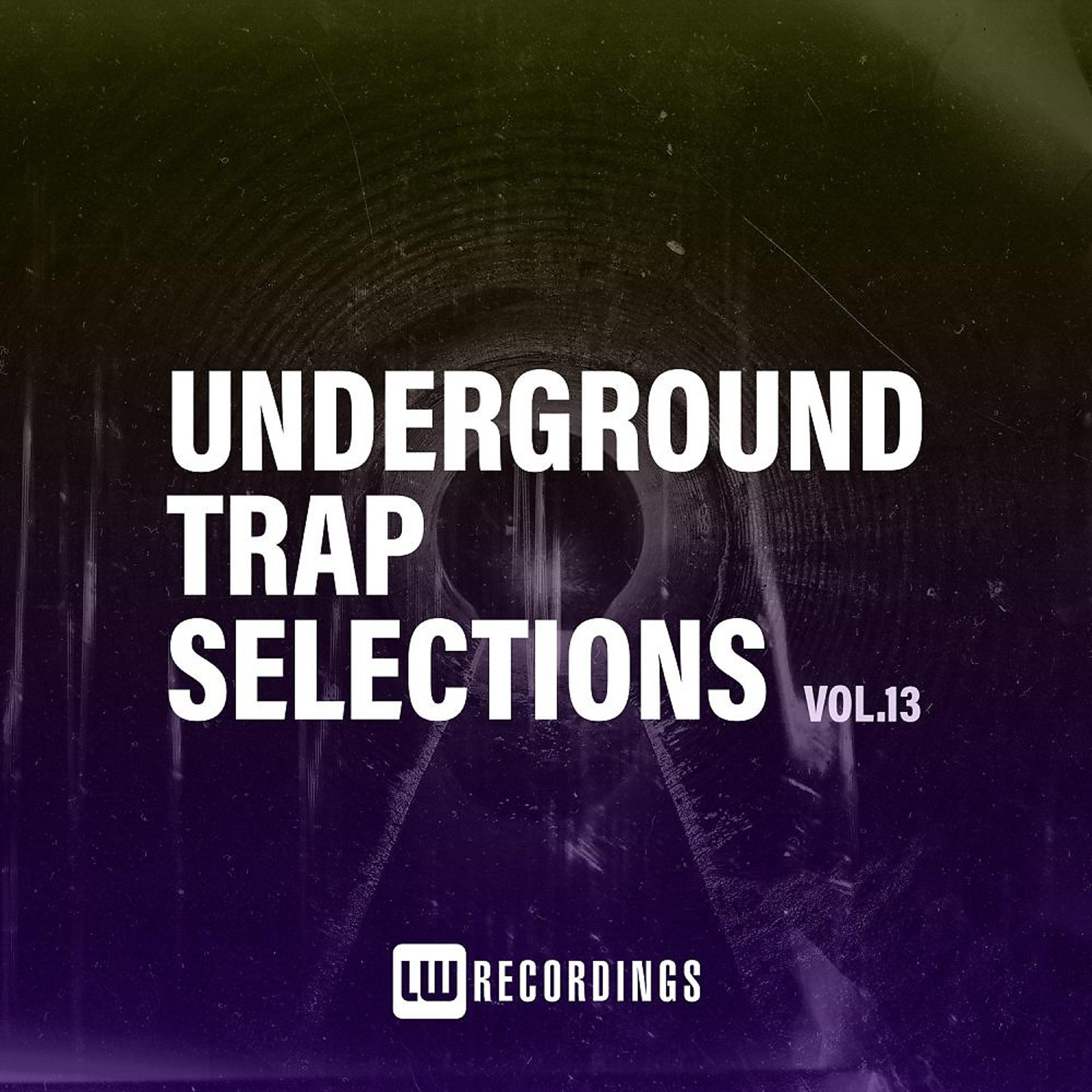 Постер альбома Underground Trap Selections, Vol. 13