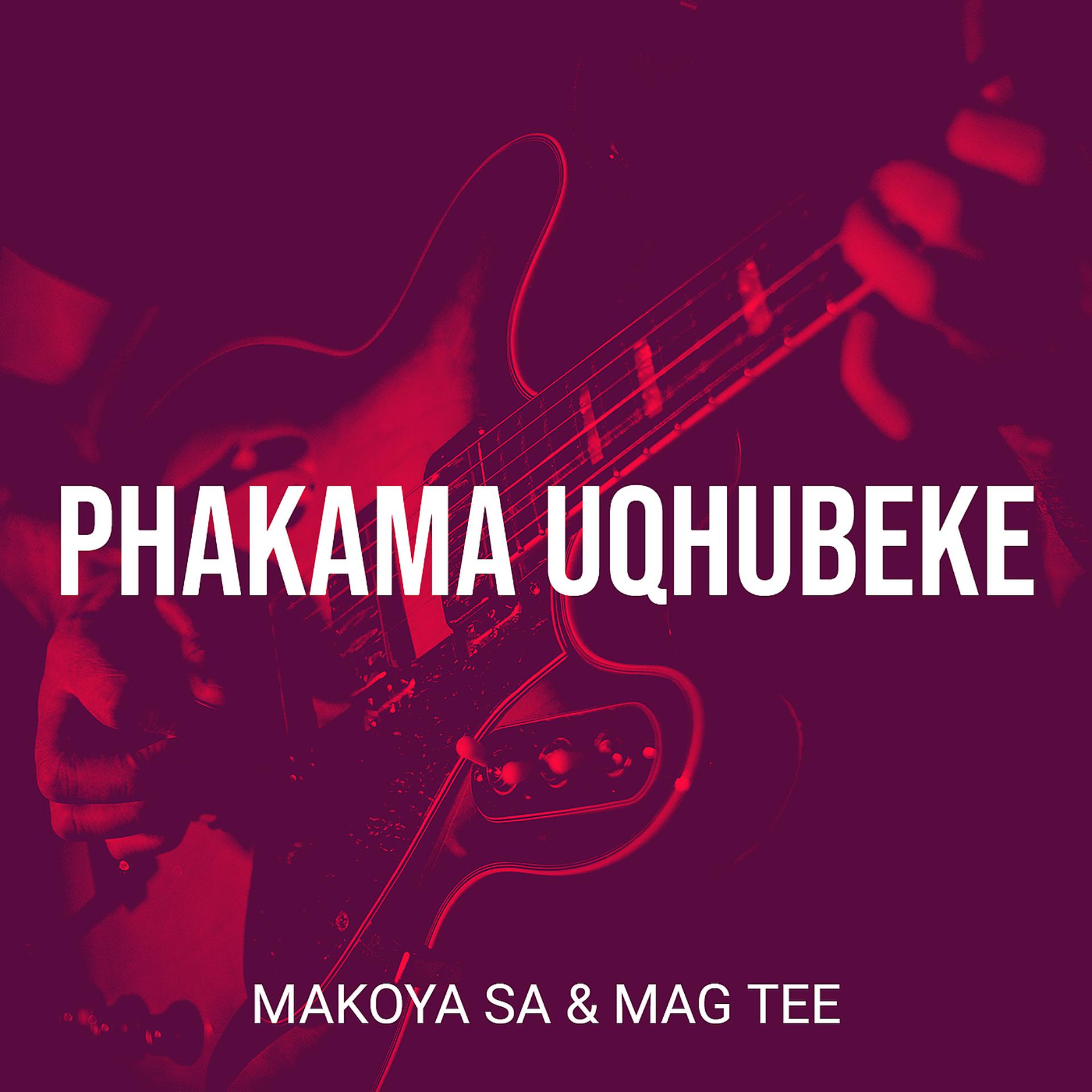 Постер альбома Phakama Uqhubeke