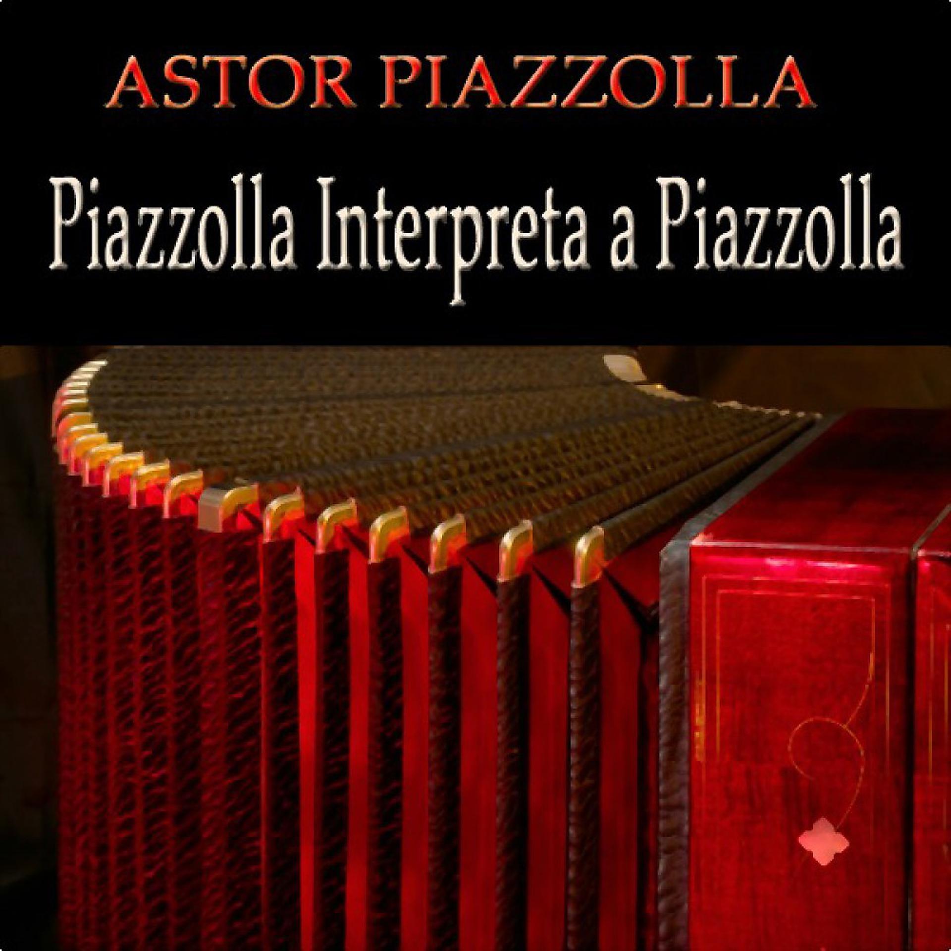 Постер альбома Piazzolla Interpreta a Piazzolla