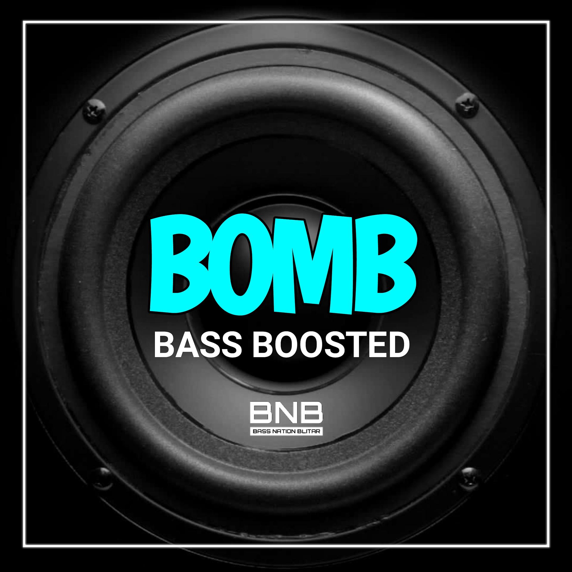 Постер альбома Bomb Bass Boosted