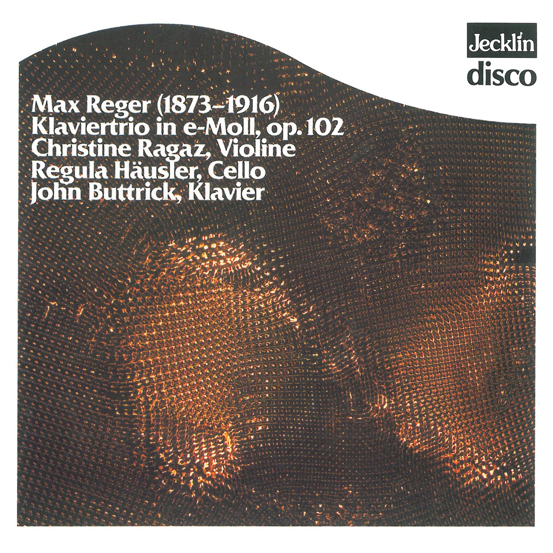 Постер альбома Max Reger: Klaviertrio in E Minor, Op. 102