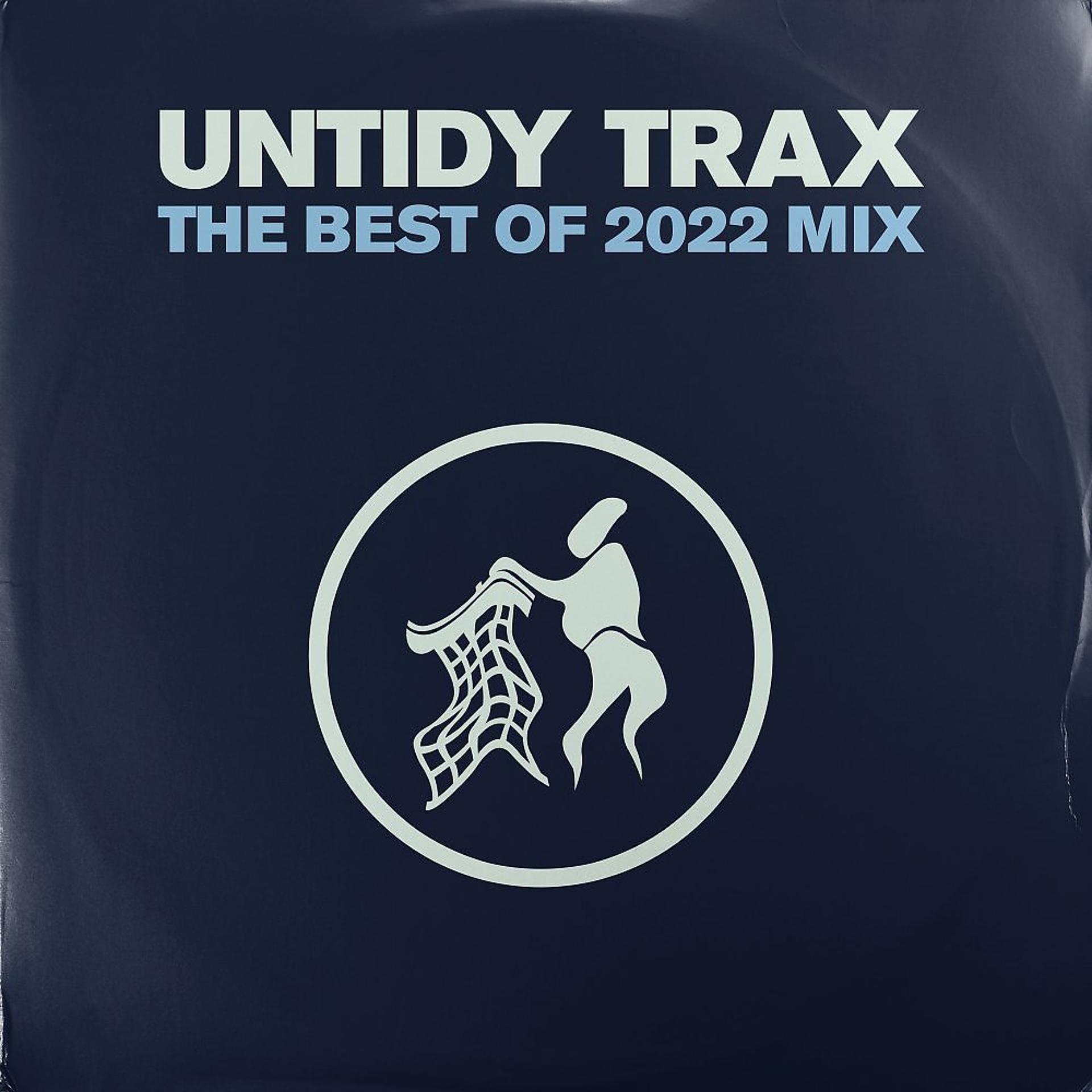 Постер альбома Untidy Trax - The Best Of 2022