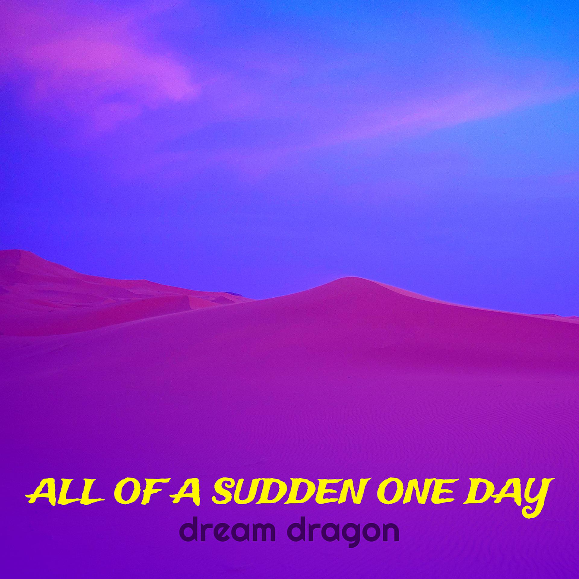 Постер альбома All of a Sudden One Day