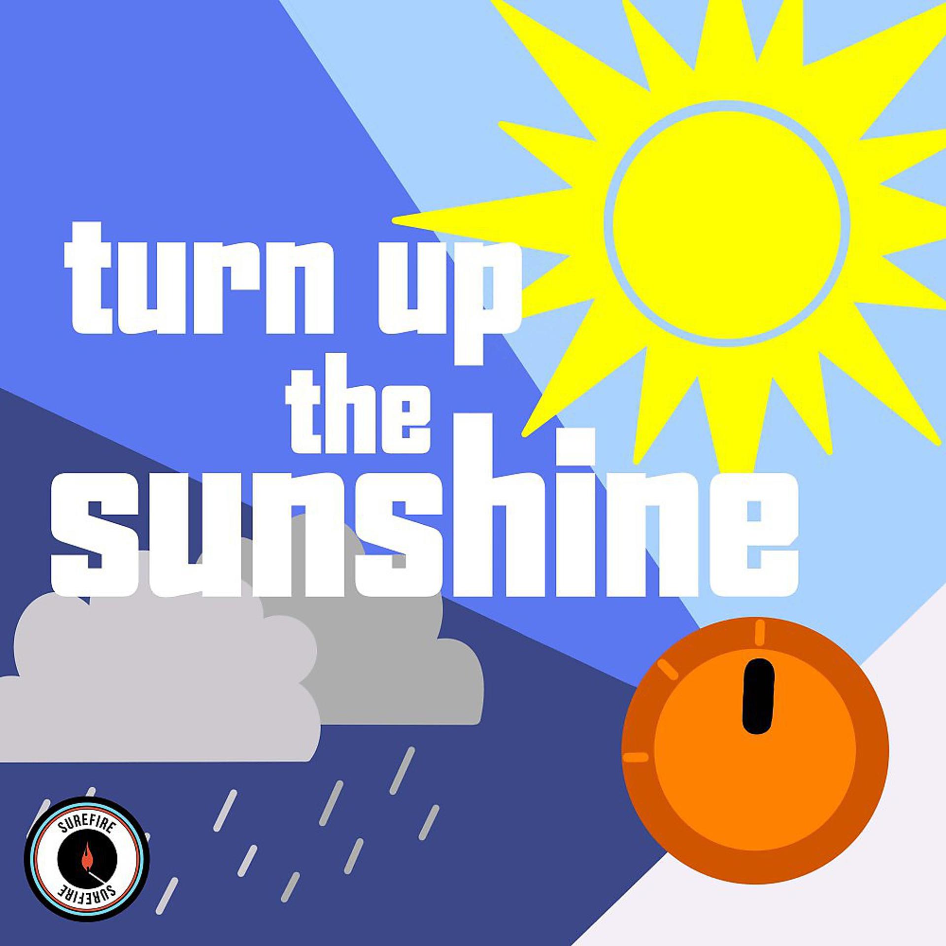 Постер альбома Turn up the Sunshine