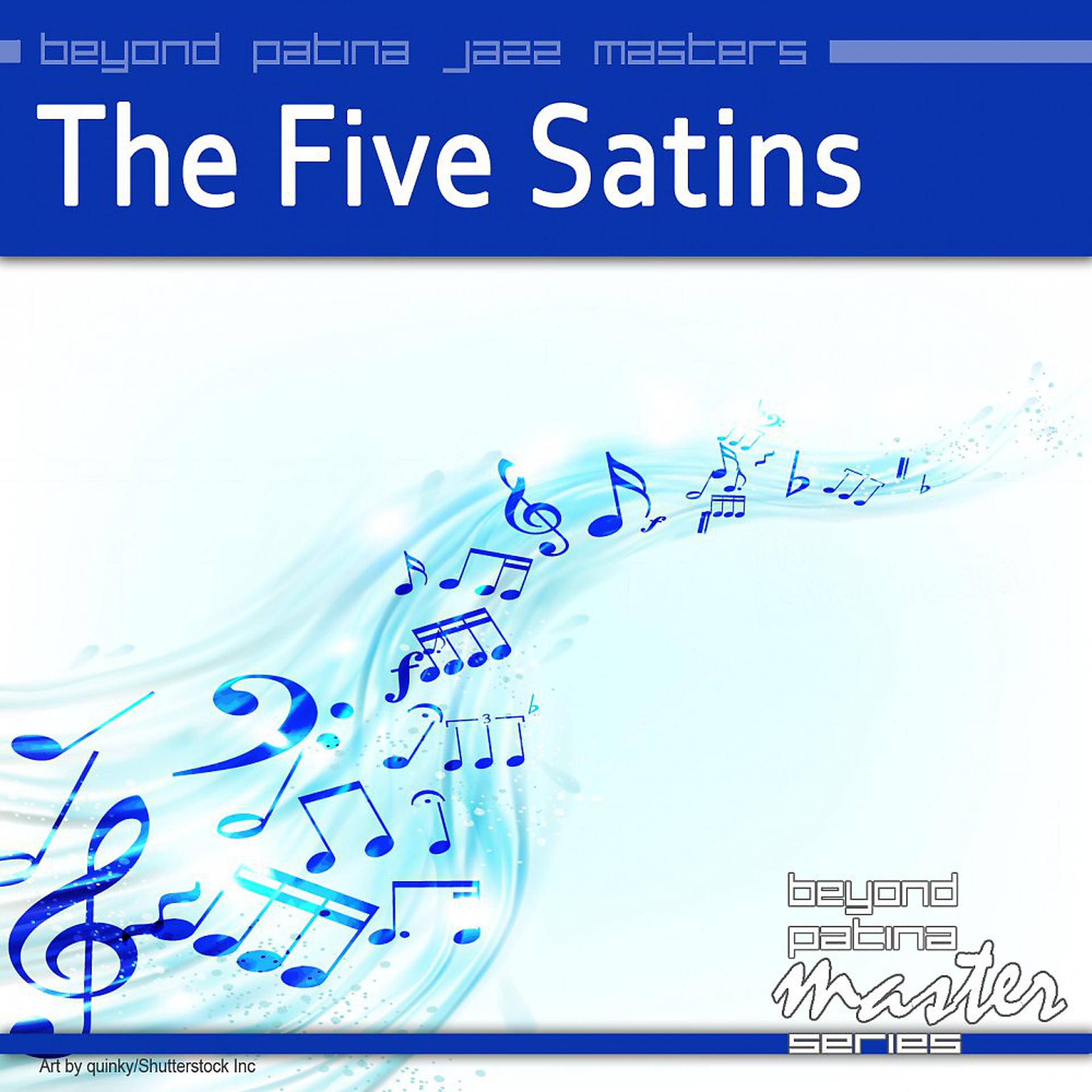 Постер альбома Beyond Patina Jazz Masters: The Five Satins