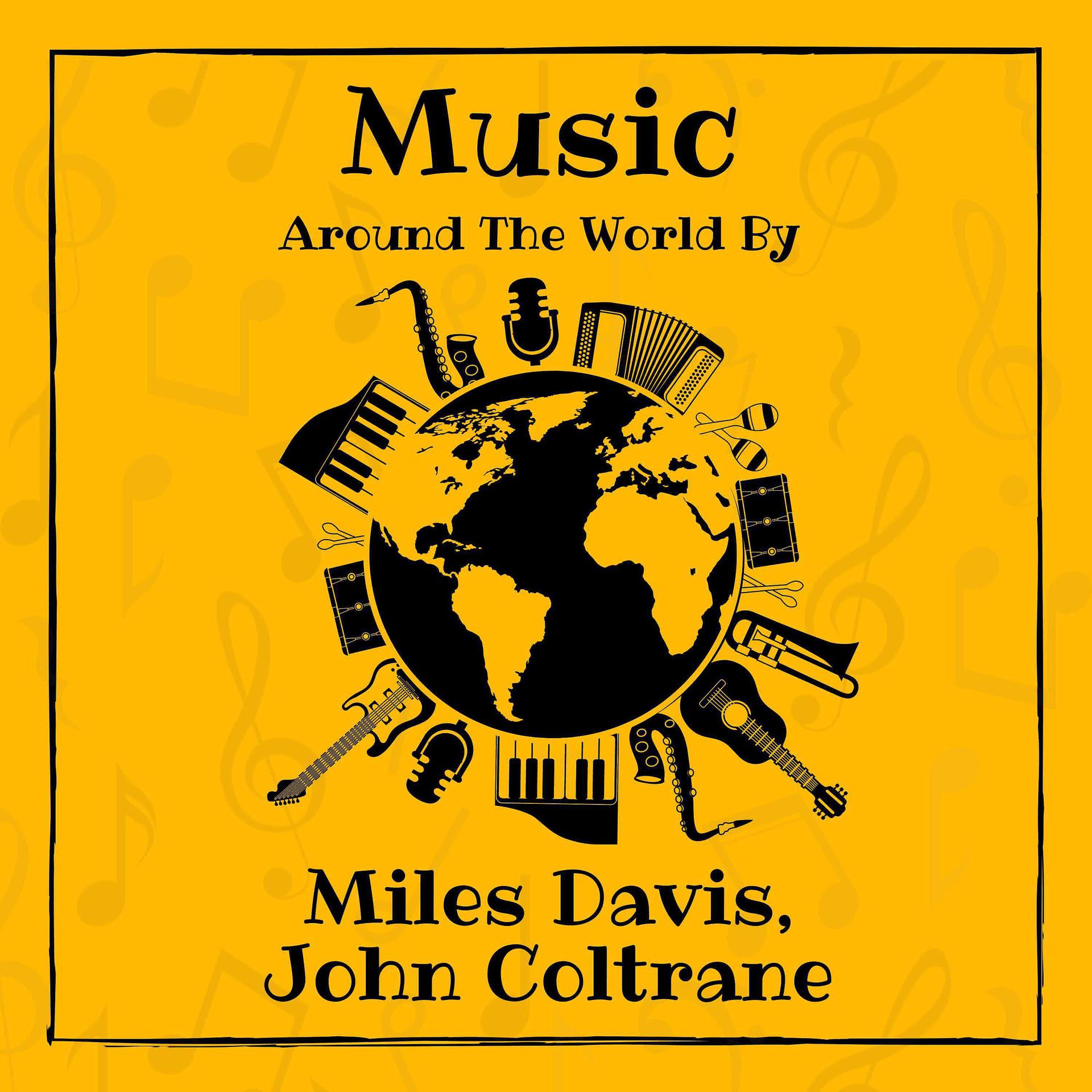 Постер альбома Music around the World by Miles Davis & John Coltrane