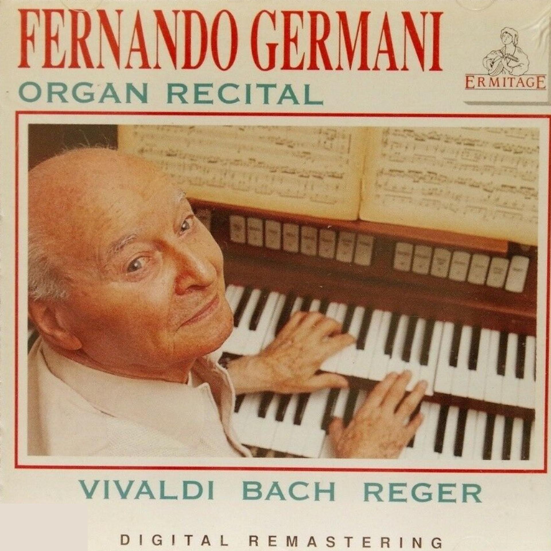 Постер альбома Fernando Germani, organ recital : Vivaldi •  Bach •  Reger