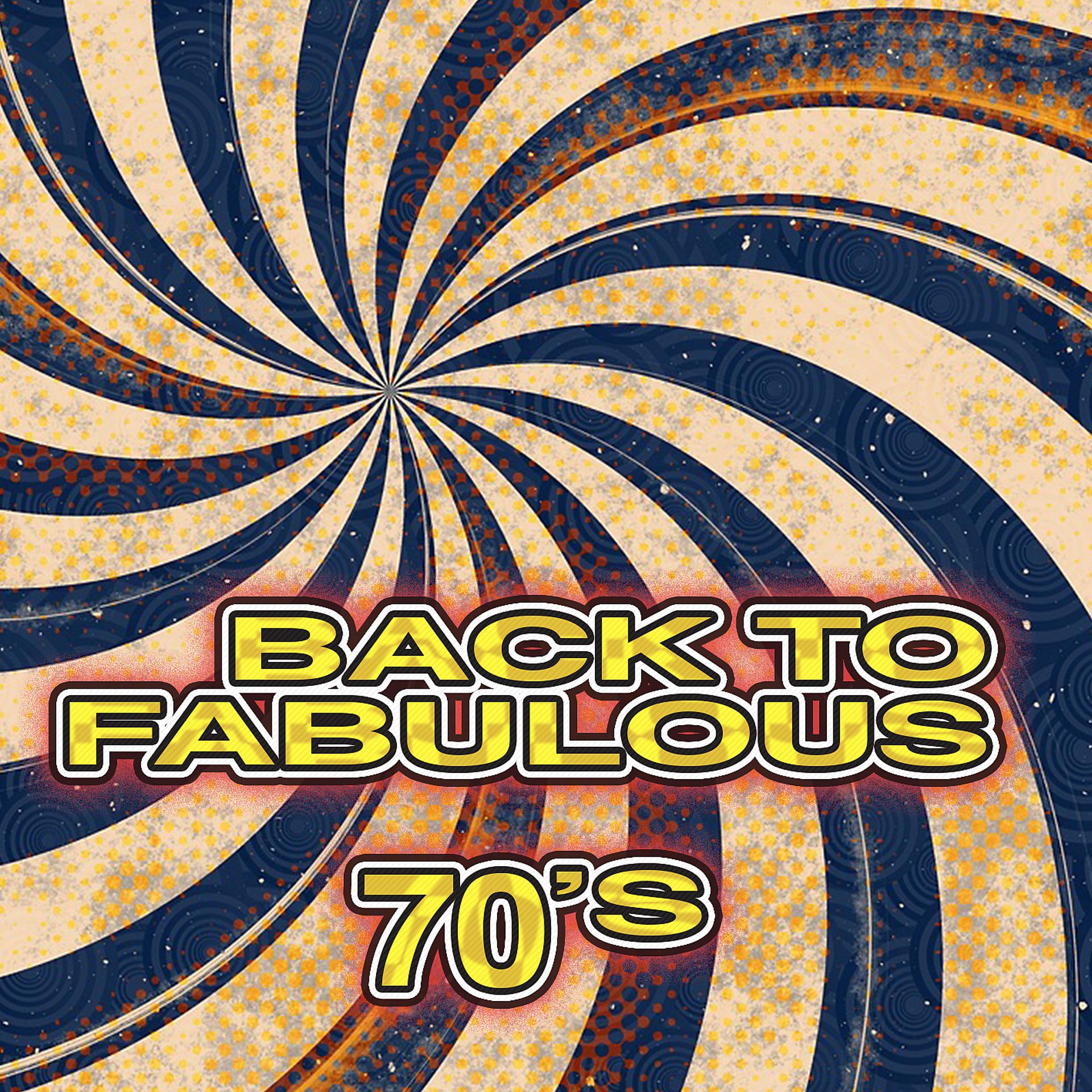 Постер альбома Back to Fabulous 70's