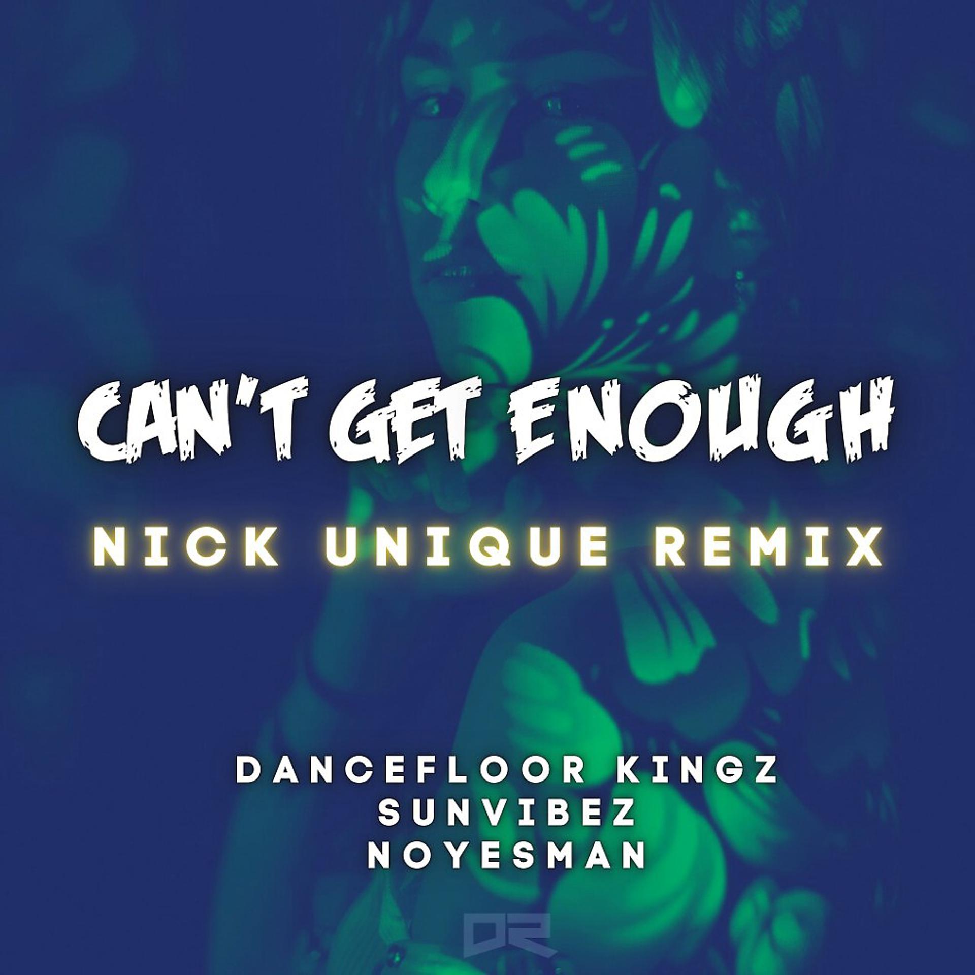 Постер альбома Can't Get Enough (Nick Unique Remix)