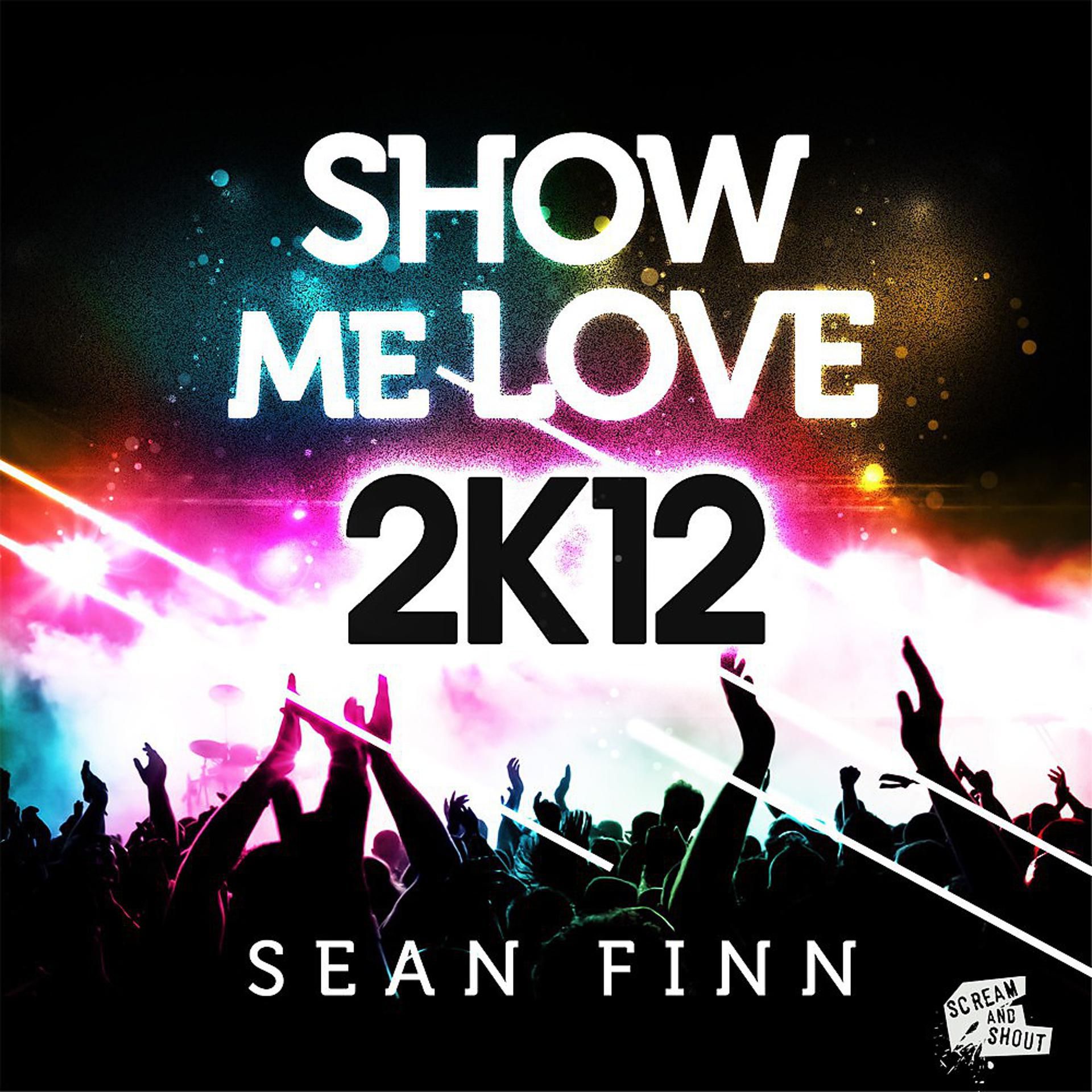 Постер альбома Show Me Love 2K12
