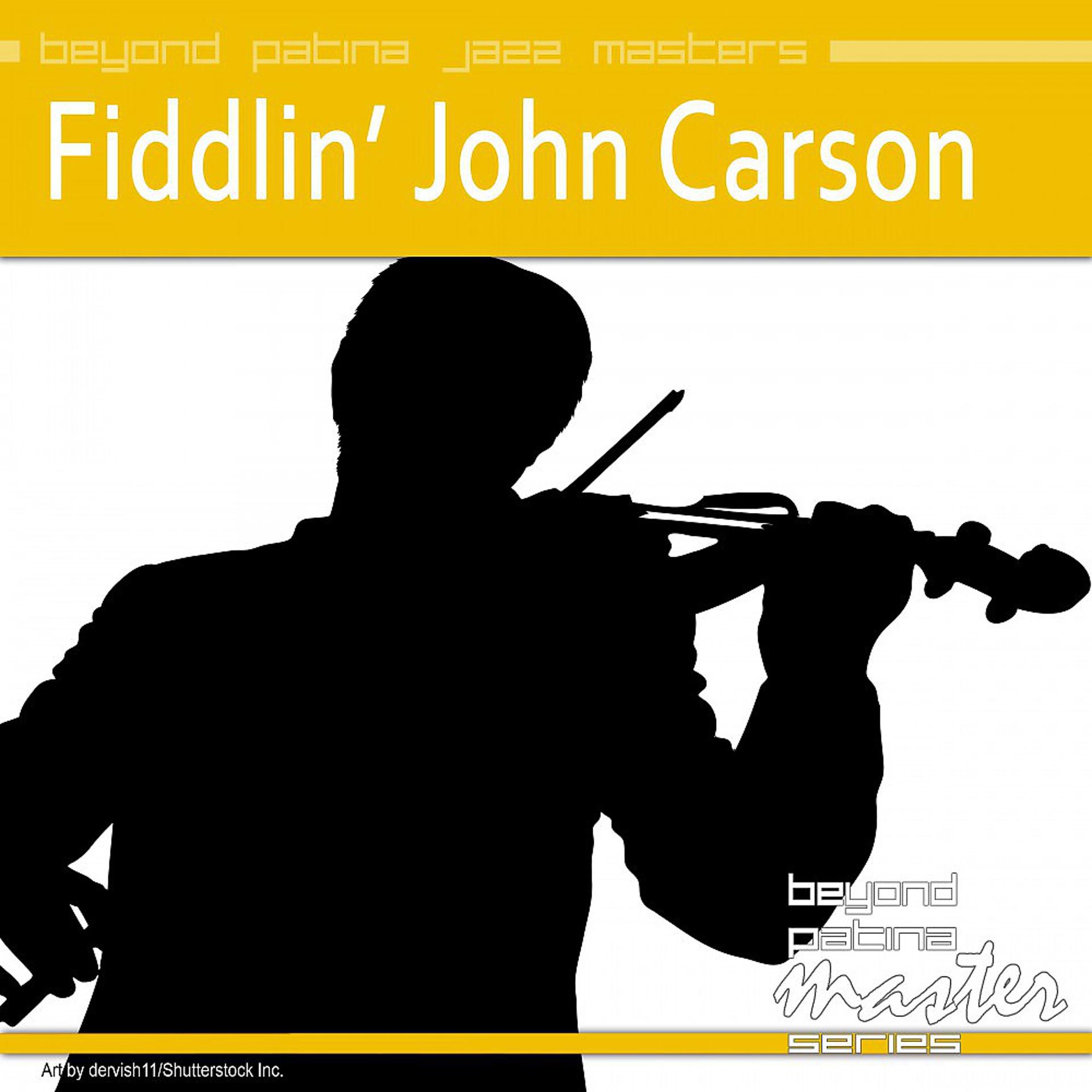 Постер альбома Beyond Patina Jazz Masters: Fiddlin' John Carson