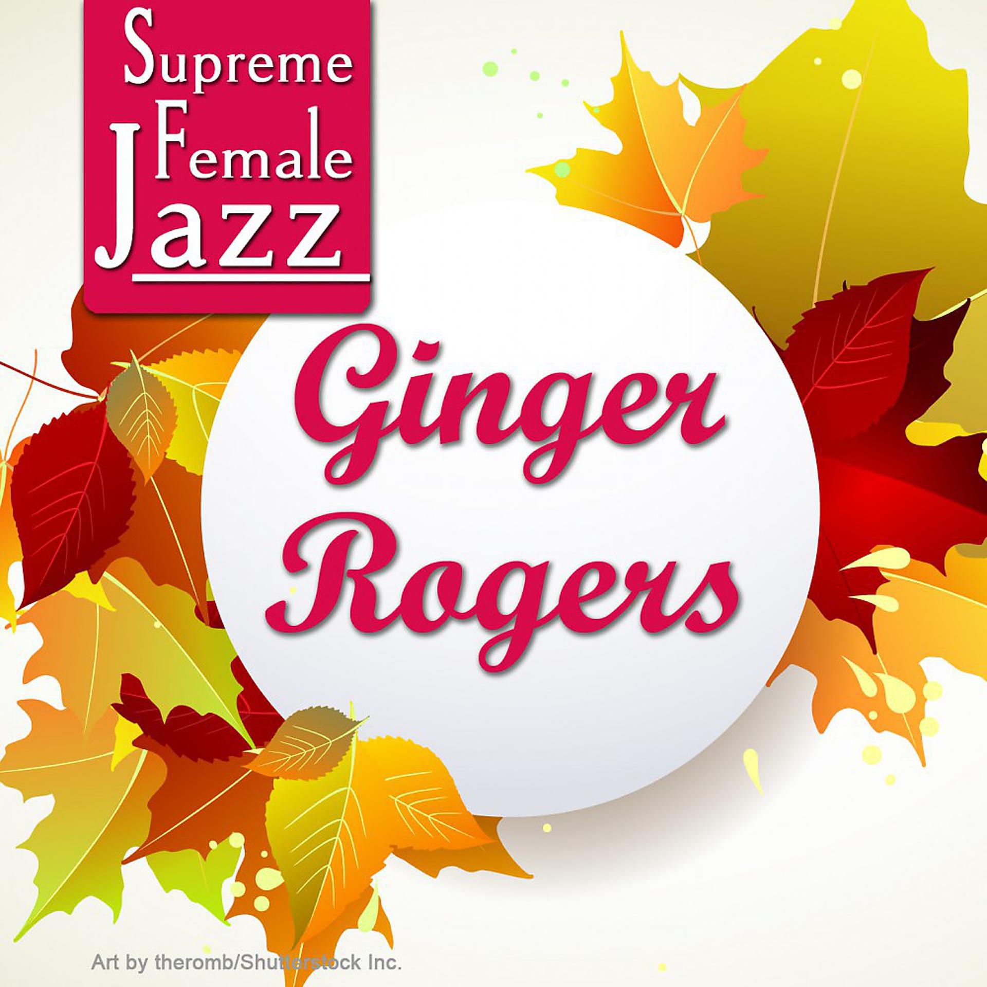 Постер альбома Supreme Female Jazz: Ginger Rogers