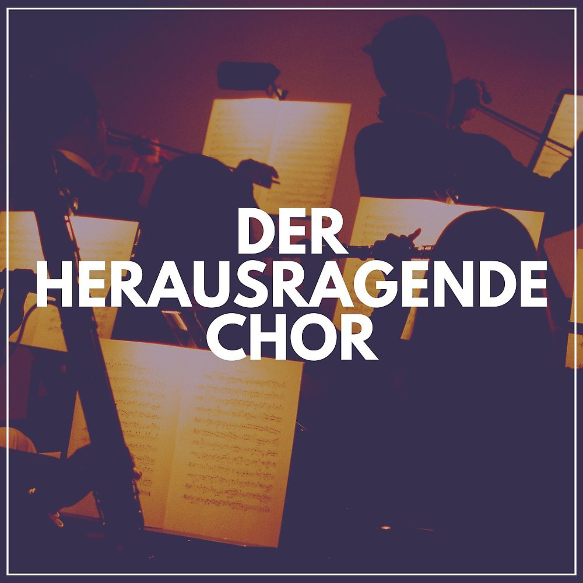 Постер альбома Der Herausragende Chor