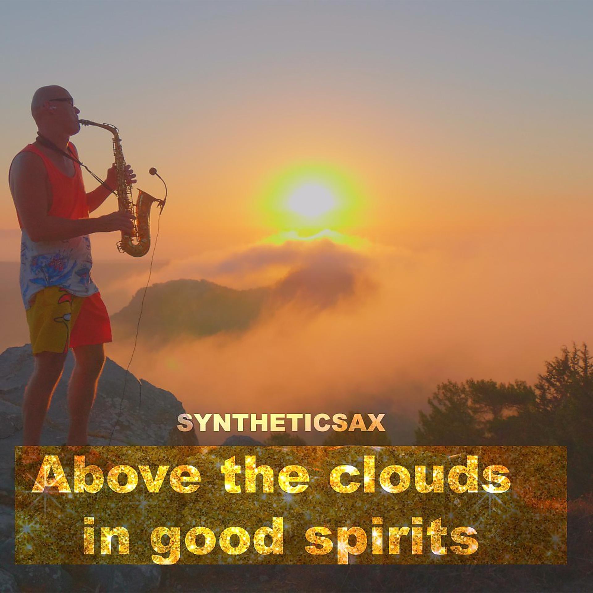 Постер альбома Above the Clouds in Good Spirits