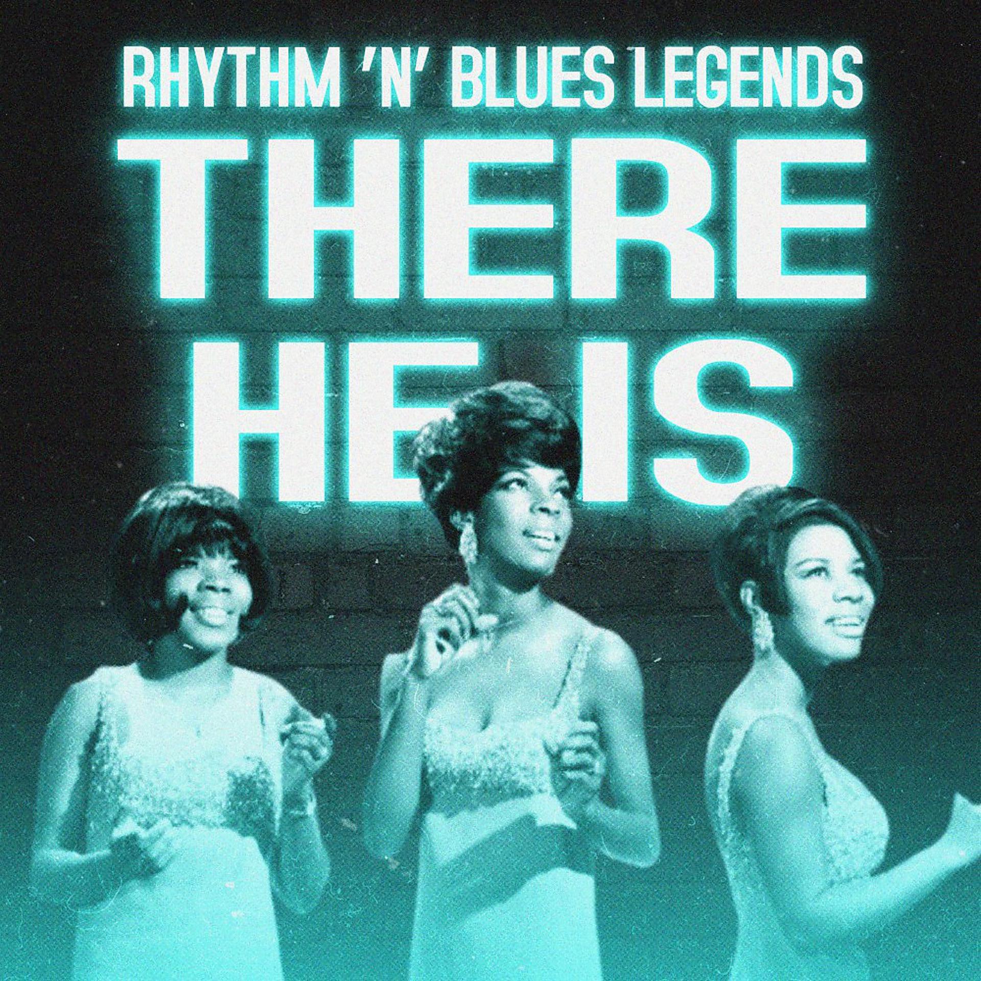 Постер альбома There He Is (Rhythm 'n' Blues Legends)