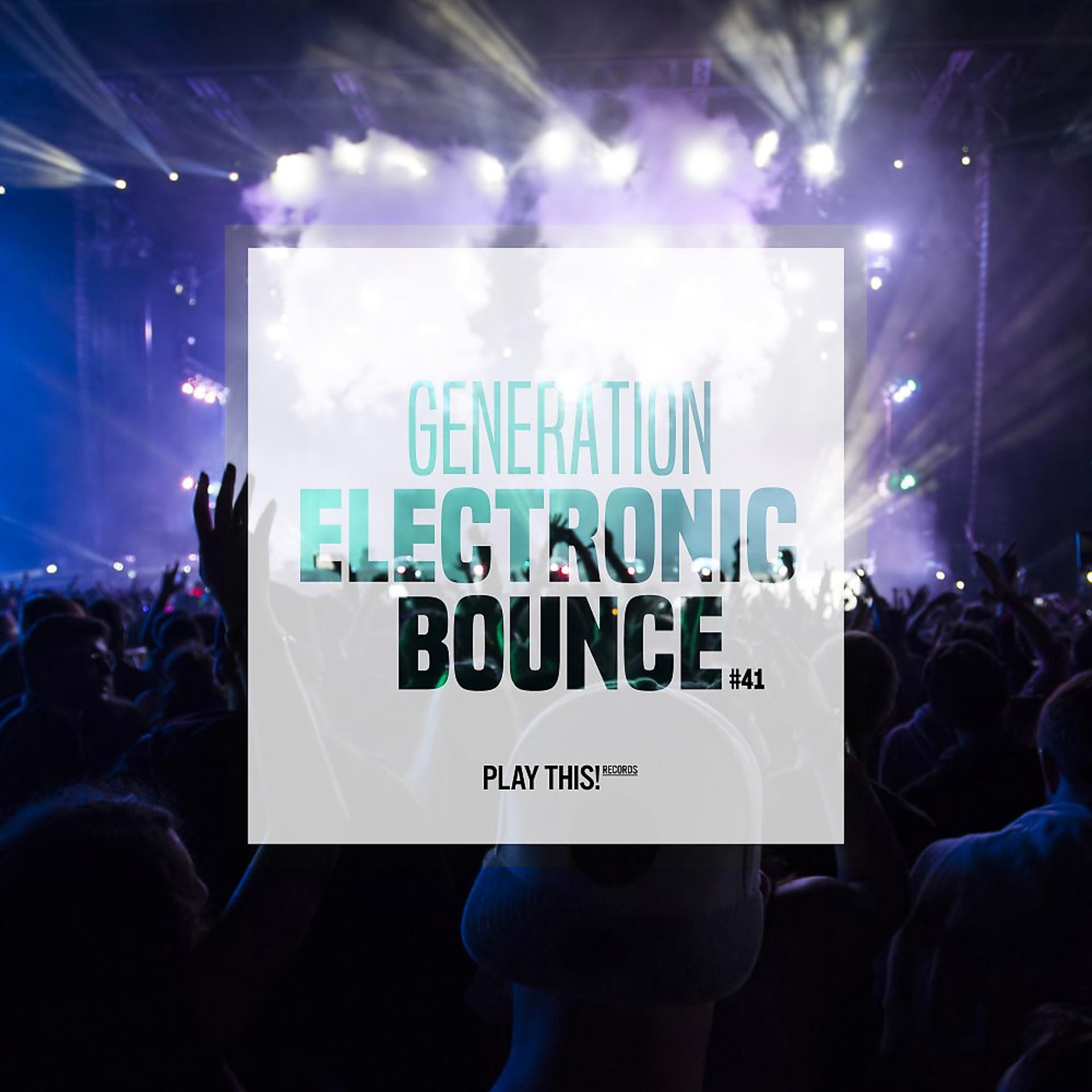 Постер альбома Generation Electronic Bounce, Vol. 41