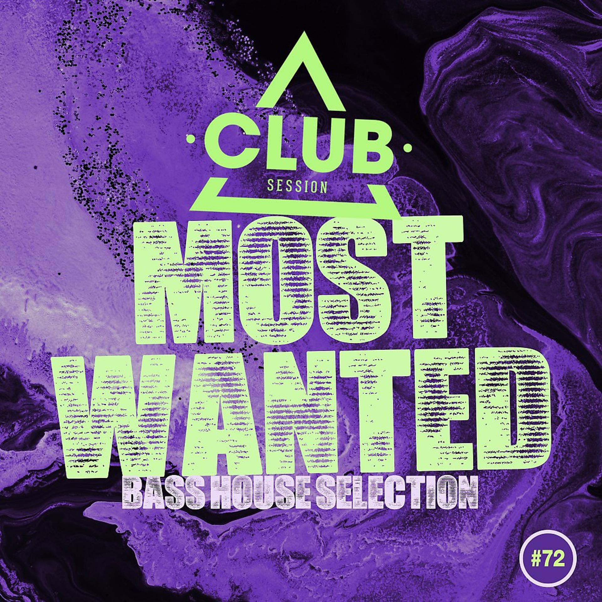 Постер альбома Most Wanted - Bass House Selection, Vol. 72