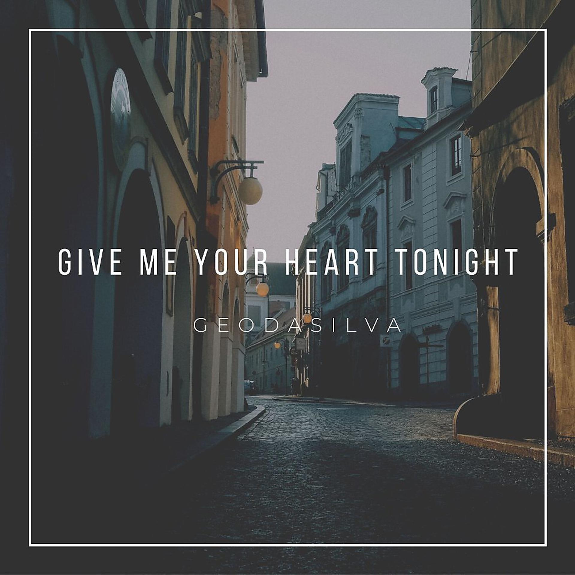 Постер альбома Give Me Your Heart Tonight