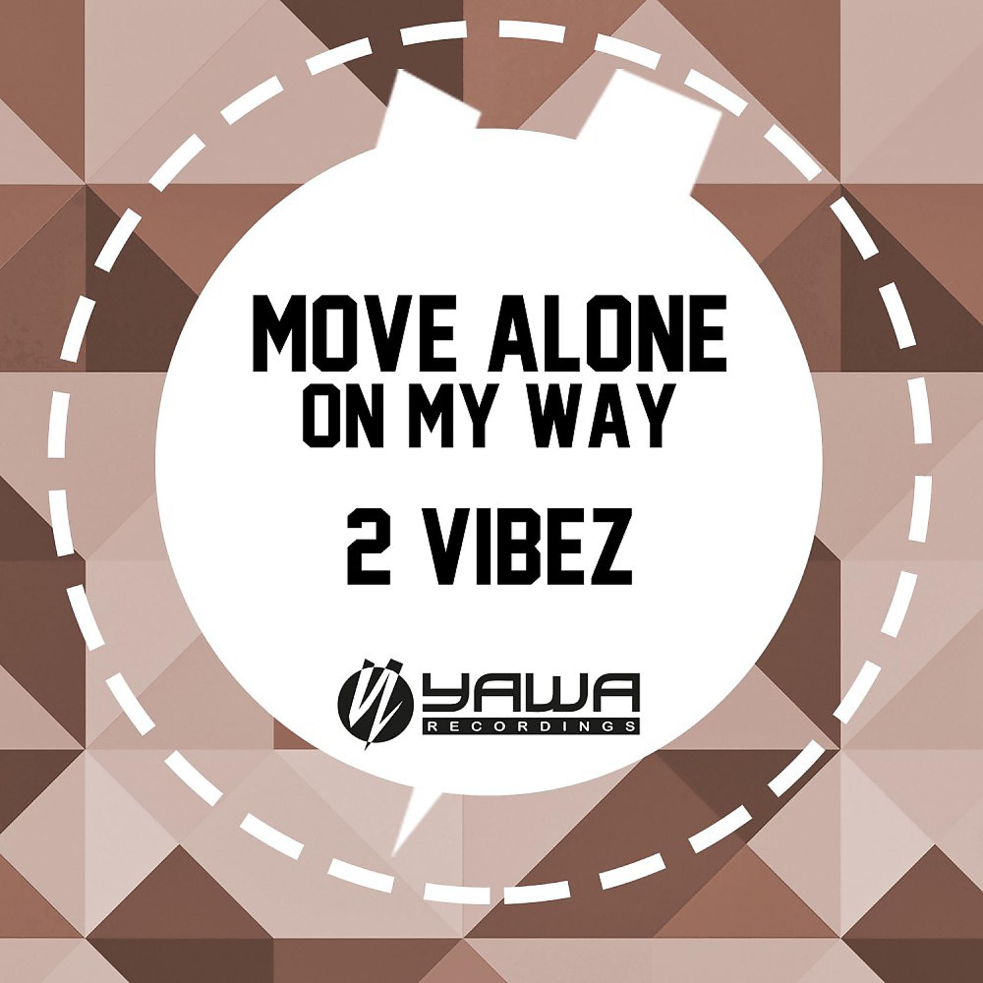 Постер альбома Move Alone / On My Way