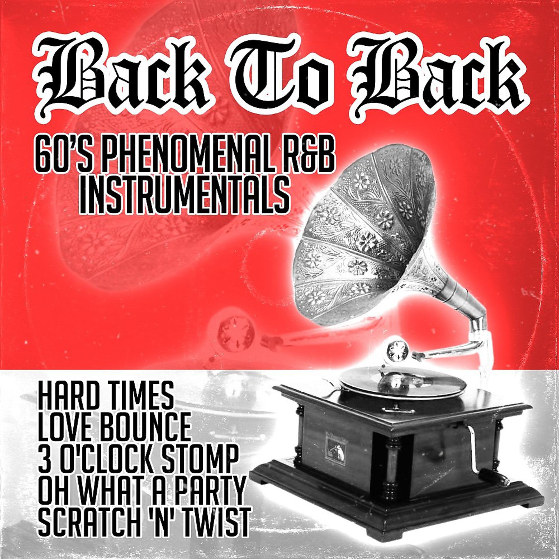 Постер альбома Back to Back (60'S Phenomenal R&B Instrumentals)