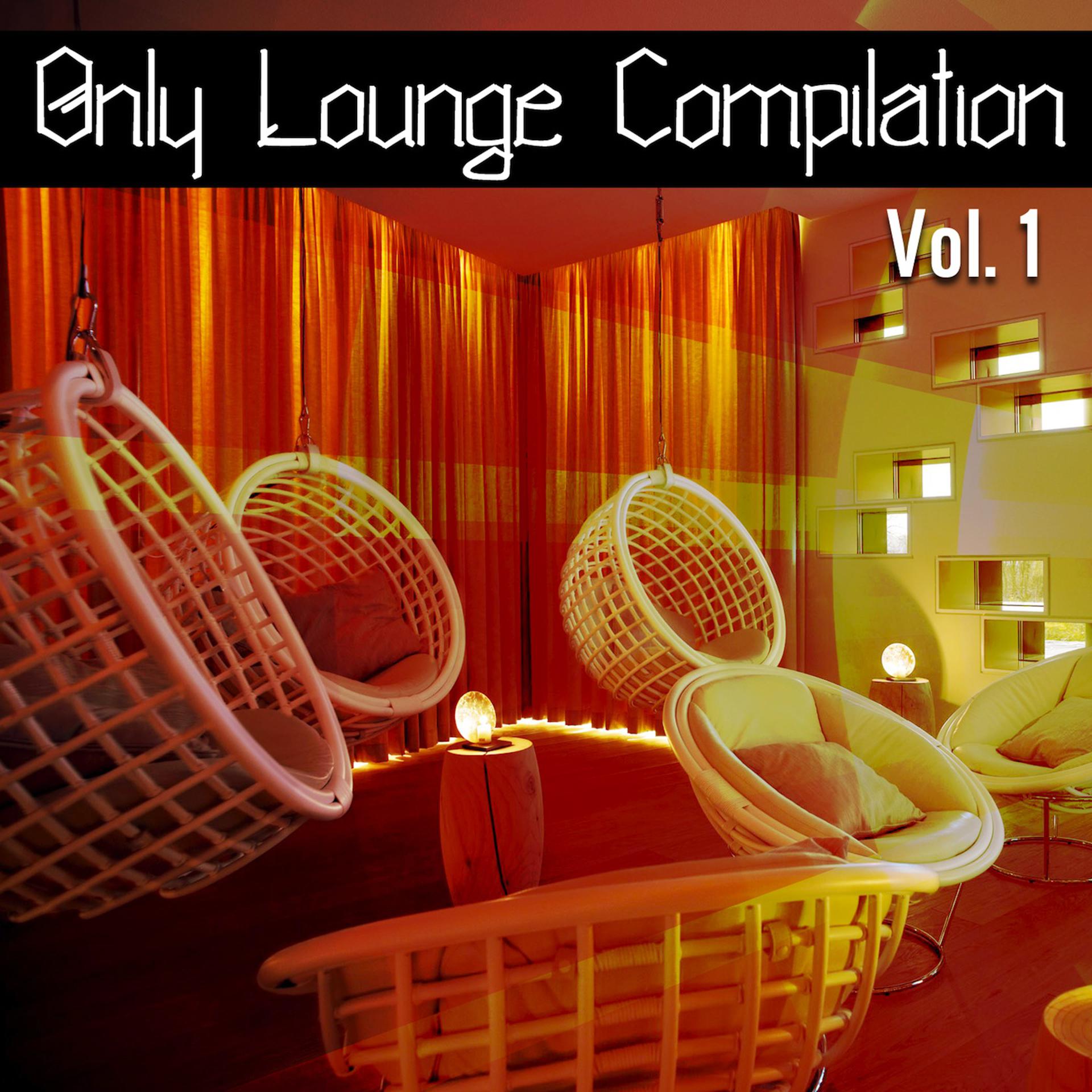 Постер альбома Only Lounge Compilation, Vol. 1